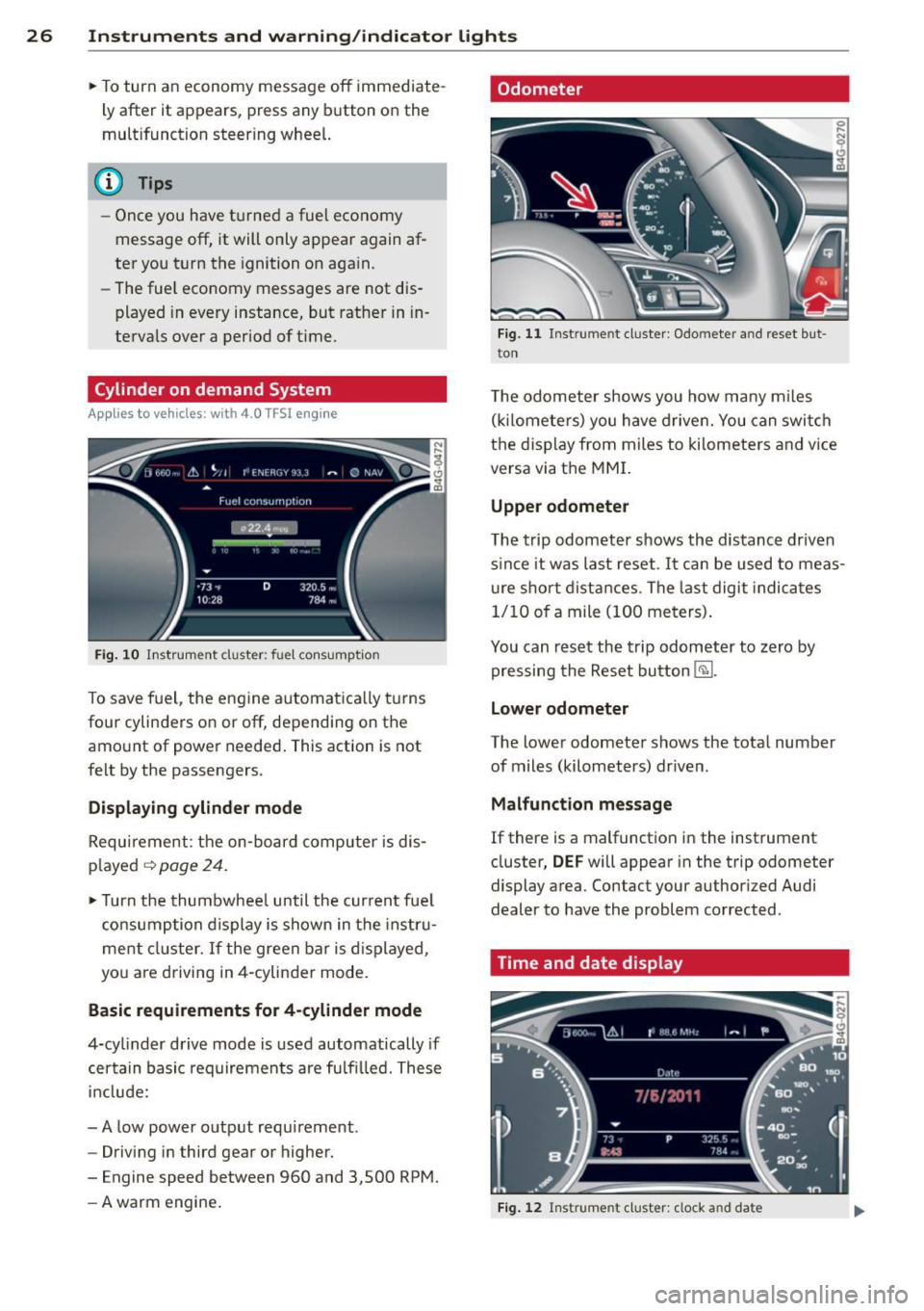 AUDI RS7 SPORTBACK 2014 Owners Manual 26  Instruments  and  warning /indicator  lights 
• To turn  an  economy  message  off  immediate­
l y after  it  appears,  press  any  b utton  on the 
mult ifunction  steer ing  whee l. 
(D Tips 