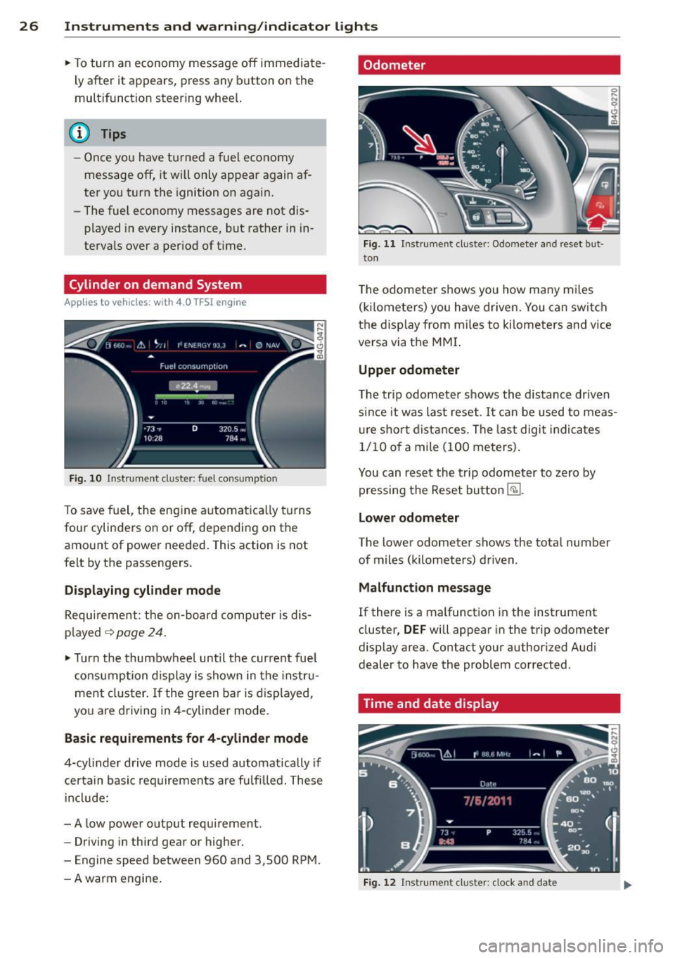 AUDI RS7 SPORTBACK 2014 Owners Manual 26 Instruments and warning /indicator lights
• To turn an economy message off immediate
l y after it appears, press any b utton on the
mult ifunction steer ing whee l.
(D Tips AUDI RS7 SPORTBACK 2014 Owners Manual 26 Instruments and warning /indicator lights
• To turn an economy message off immediate
l y after it appears, press any b utton on the
mult ifunction steer ing whee l.
(D Tips