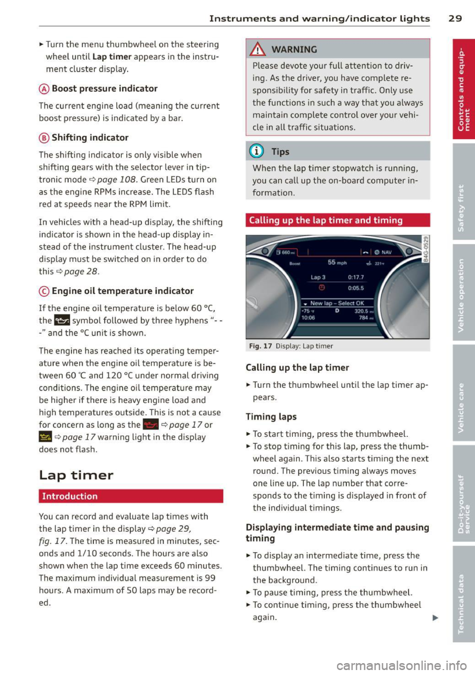 AUDI RS7 SPORTBACK 2014 Owners Guide Instrument s and warning /indicator lights 29
.. Turn the menu thumbwheel on the steering
whee l until
Lap time r appears in the instru
ment cluster disp lay .
@ Boost pressure in AUDI RS7 SPORTBACK 2014 Owners Guide Instrument s and warning /indicator lights 29
.. Turn the menu thumbwheel on the steering
whee l until
Lap time r appears in the instru
ment cluster disp lay .
@ Boost pressure in