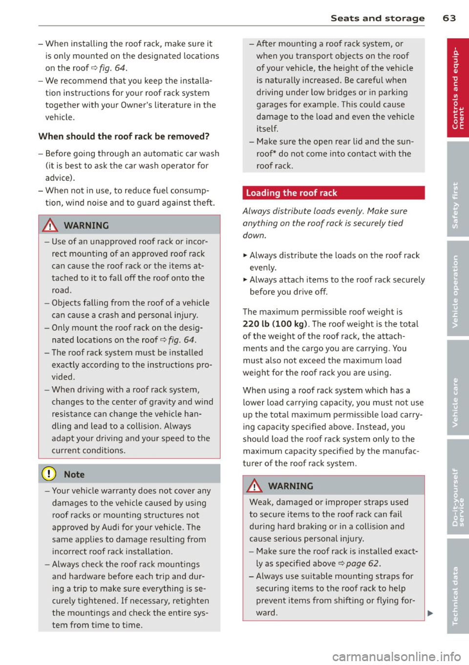 AUDI RS7 SPORTBACK 2014 Repair Manual -When installing the roof rack, make sure it
is only mounted on the designated locations
on the roof¢
fig. 64 .
-We recommend that you keep the installa
tion instructions AUDI RS7 SPORTBACK 2014 Repair Manual -When installing the roof rack, make sure it
is only mounted on the designated locations
on the roof¢
fig. 64 .
-We recommend that you keep the installa
tion instructions