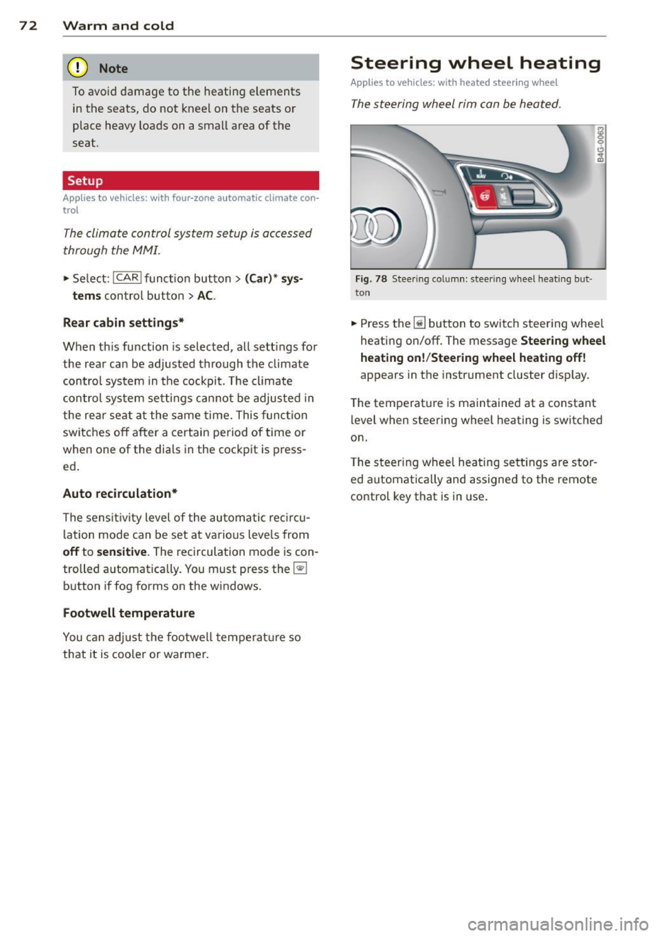 AUDI RS7 SPORTBACK 2014 Manual PDF 7 2  Warm  and cold 
(D Note 
To avoid  damage  to  the  heating  e lements 
in the  seats,  do  not  kneel  on  the  seats  or 
place  heavy  loads  on  a small  area  of the 
seat . 
Setup 
Applies 