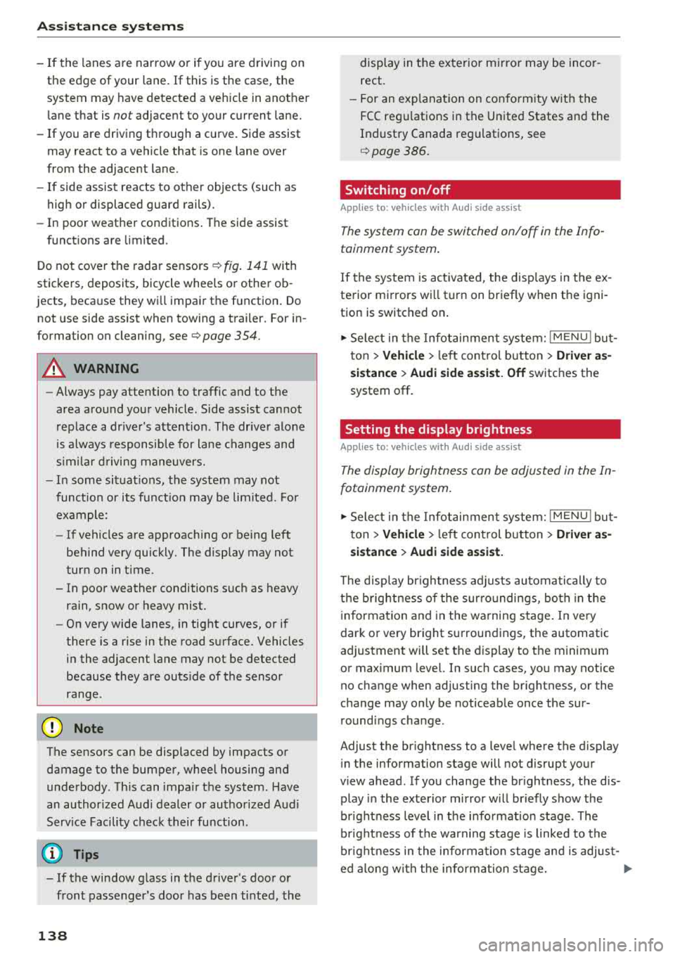 AUDI S3 SEDAN 2018 User Guide Ass is tanc e system s
-If the lanes are narrow or i f you are driving on
the edge of your lane. If this is the case, the
system may have detected a vehicle in another
lane that AUDI S3 SEDAN 2018 User Guide Ass is tanc e system s
-If the lanes are narrow or i f you are driving on
the edge of your lane. If this is the case, the
system may have detected a vehicle in another
lane that