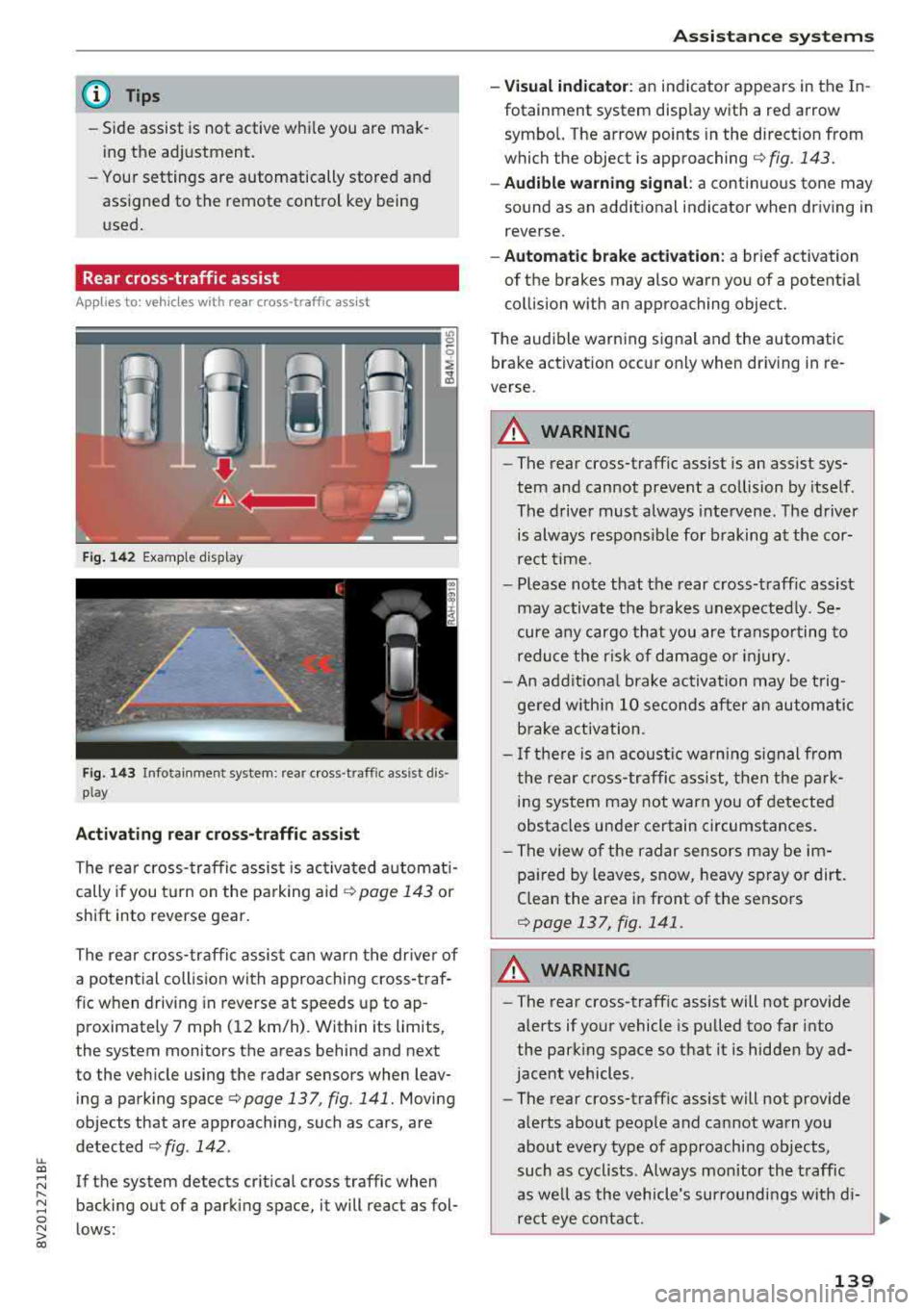 AUDI S3 SEDAN 2018  Owners Manual LL co ..... N 
" N ..... 0 N > co 
(D Tips 
-Side  assist  is not  active  w hile you  are  mak­
i ng  the  ad justment. 
- Your settings  are  automatically  stored  and  
ass igned  to  the  remote