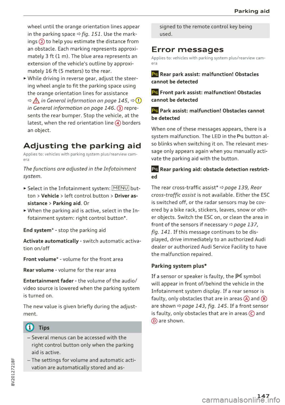 AUDI S3 SEDAN 2018  Owners Manual u. 00 ... N  l­ N ... 0 N > 00 
wheel until  the  orange  orientation  lines  appear 
in the  parking  space 
¢ fig.  151 . Use the  mark­
ings@to help  you  est imate  the  distance from 
an  obs