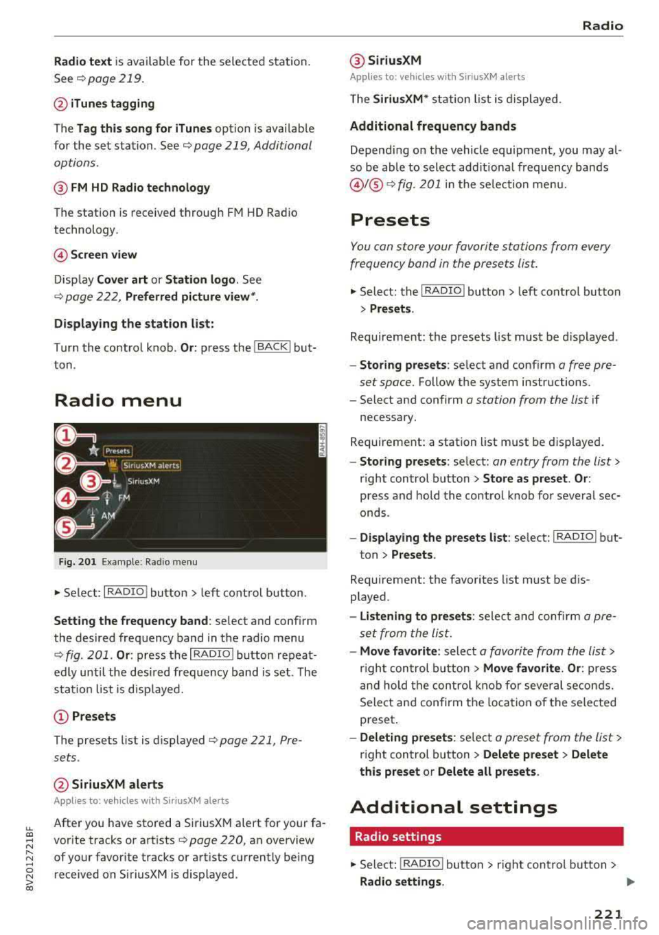 AUDI S3 SEDAN 2018 Owners Manual LL co .... N
" N .... 0 N > co
Radio text is availab le for the selected station .
See
q page 219.
@ iTunes tagging
The Tag this song for iTunes option is available
for the set station AUDI S3 SEDAN 2018 Owners Manual LL co .... N
" N .... 0 N > co
Radio text is availab le for the selected station .
See
q page 219.
@ iTunes tagging
The Tag this song for iTunes option is available
for the set station