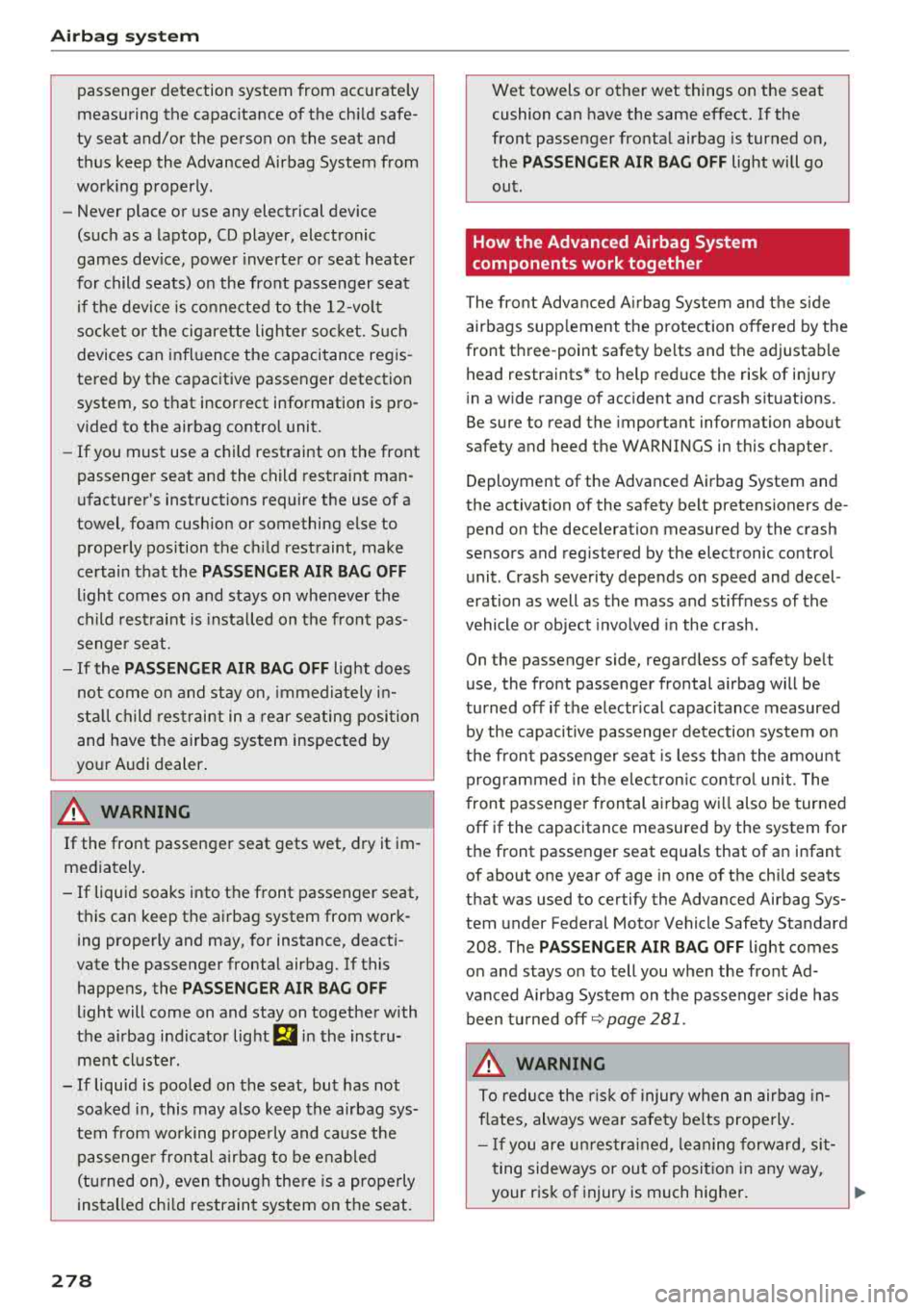 AUDI S3 SEDAN 2018 Owners Manual Airbag syste m
passenger detection system from accurately
measuring the capac itance of the ch ild safe
ty seat and/or the person on the seat and
thus keep the Advanced Ai AUDI S3 SEDAN 2018 Owners Manual Airbag syste m
passenger detection system from accurately
measuring the capac itance of the ch ild safe
ty seat and/or the person on the seat and
thus keep the Advanced Ai