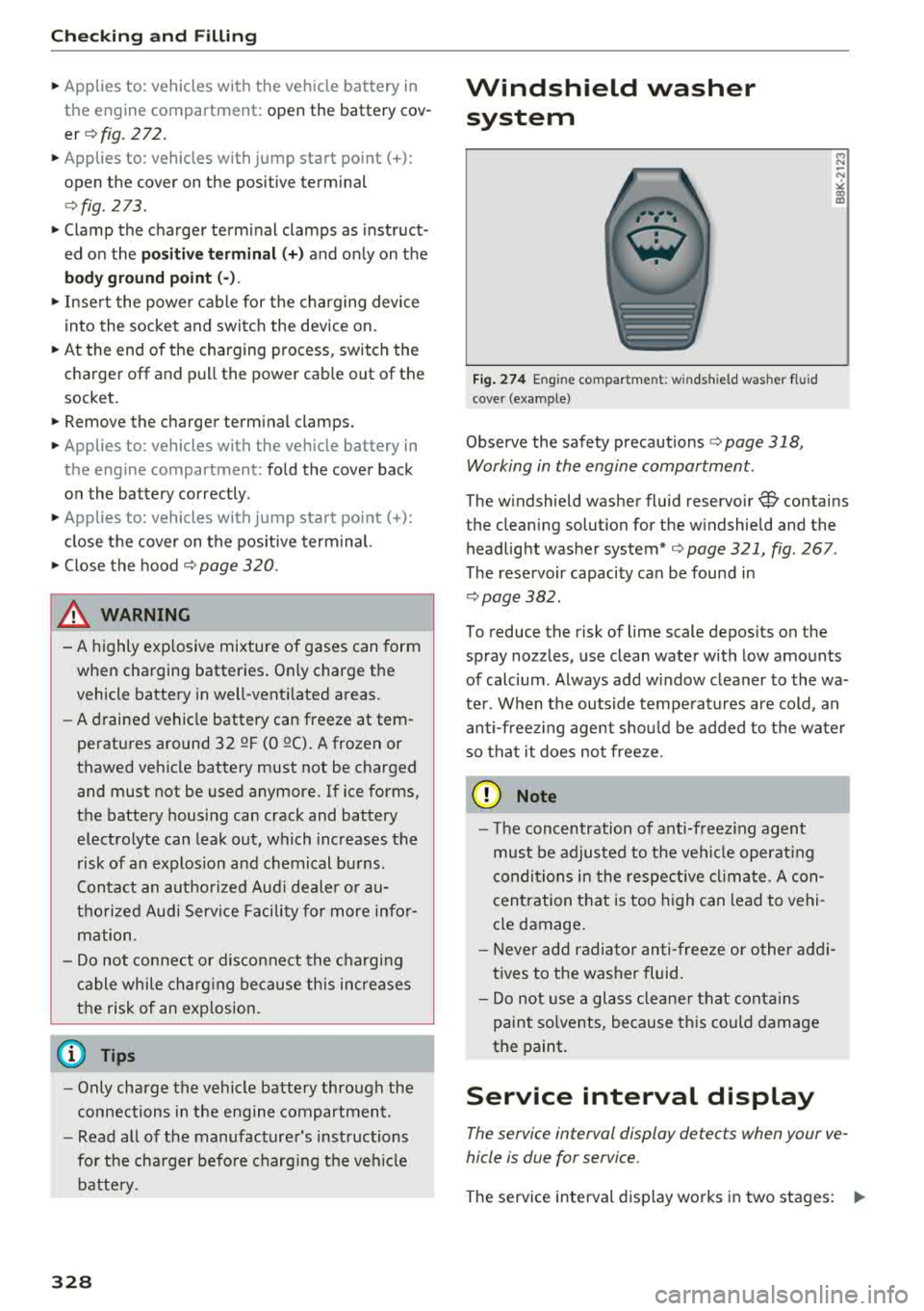 AUDI S3 SEDAN 2018 Owners Manual Check ing and F illing
~ Applies to: vehicles with the vehicle battery in
the engine compartment: open the battery cov
er
¢ fig. 272 .
~ Applies to: vehicles with jump start AUDI S3 SEDAN 2018 Owners Manual Check ing and F illing
~ Applies to: vehicles with the vehicle battery in
the engine compartment: open the battery cov
er
¢ fig. 272 .
~ Applies to: vehicles with jump start