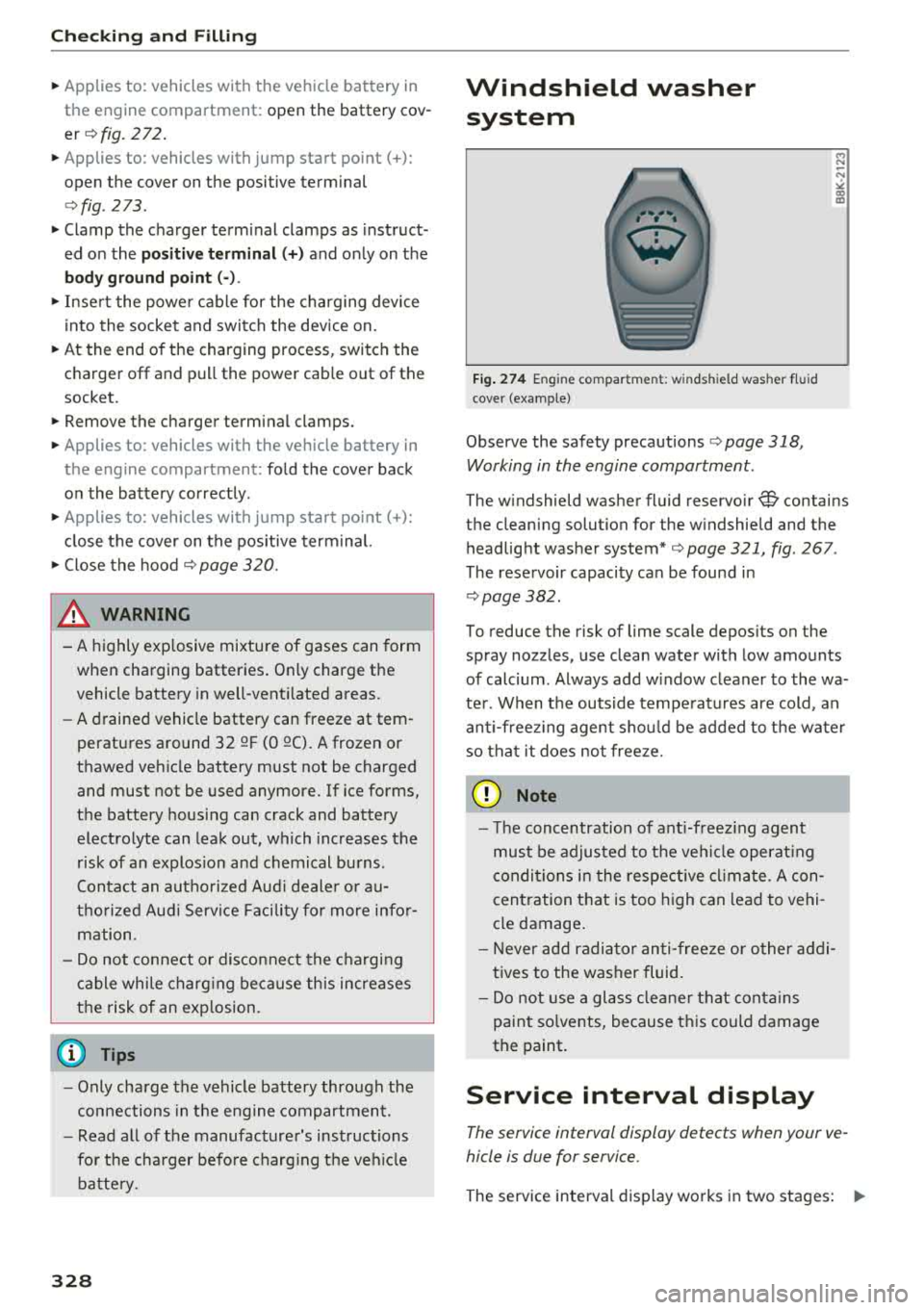 AUDI S3 SEDAN 2018  Owners Manual Check ing  and  F illing 
~ Applies  to:  vehicles  with  the  vehicle  battery  in  
the  engine  compartment:  open  the  battery  cov­
er 
¢ fig. 272 . 
~ Applies  to:  vehicles  with  jump start