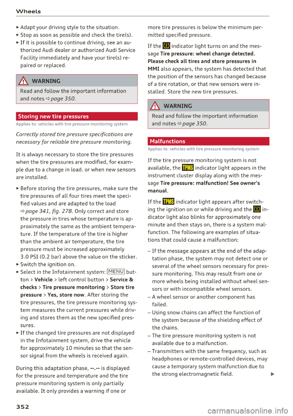 AUDI S3 SEDAN 2018 Owners Guide Wheels
~ Adapt your driving style to the situation.
~ Stop as soon as possible and check the tire(s) .
~ If it is possible to continue driving, see an au-
thorized Audi dea ler AUDI S3 SEDAN 2018 Owners Guide Wheels
~ Adapt your driving style to the situation.
~ Stop as soon as possible and check the tire(s) .
~ If it is possible to continue driving, see an au-
thorized Audi dea ler