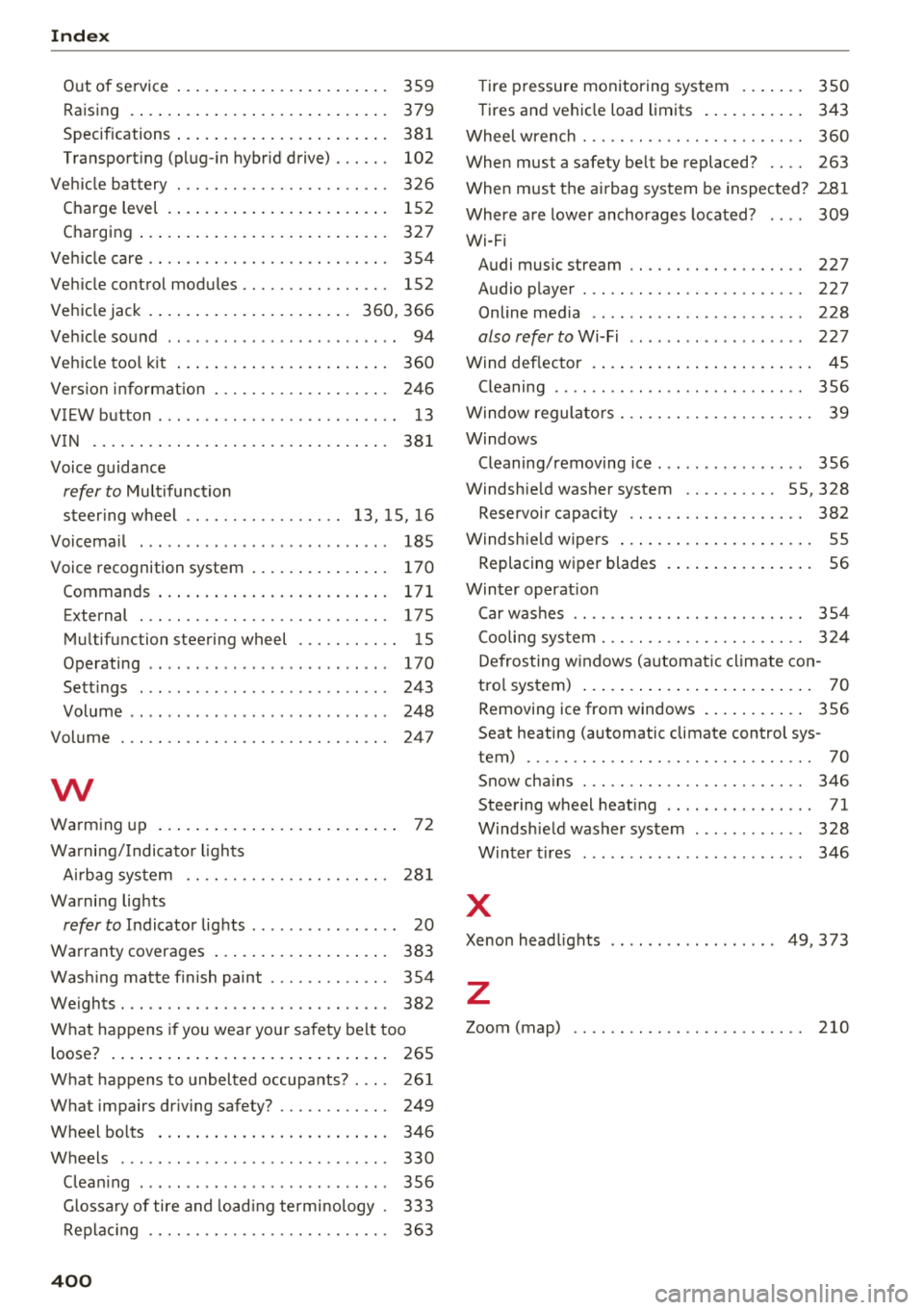 AUDI S3 SEDAN 2018 Owners Manual Index Out of service . . . . . . . . . . . . . . . . . . . . . . .
359
Ra1s1ng . . . . . . . . . . . . . . . . . . . . . . . . . . . . 379
Specifications . . . . . . . . . . . . . . AUDI S3 SEDAN 2018 Owners Manual Index Out of service . . . . . . . . . . . . . . . . . . . . . . .
359
Ra1s1ng . . . . . . . . . . . . . . . . . . . . . . . . . . . . 379
Specifications . . . . . . . . . . . . . .