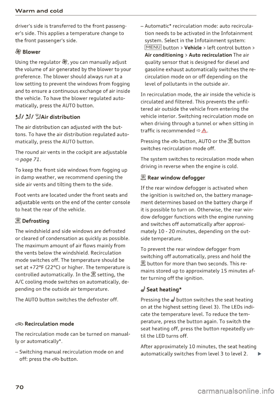 AUDI S3 SEDAN 2018 Owners Manual Warm and cold
driver s side is transferred to the front passeng
ers side. This applies a temperature change to
the front passenger s side .
8/r Blower
Using the regu lator AUDI S3 SEDAN 2018 Owners Manual Warm and cold
driver s side is transferred to the front passeng
ers side. This applies a temperature change to
the front passenger s side .
8/r Blower
Using the regu lator