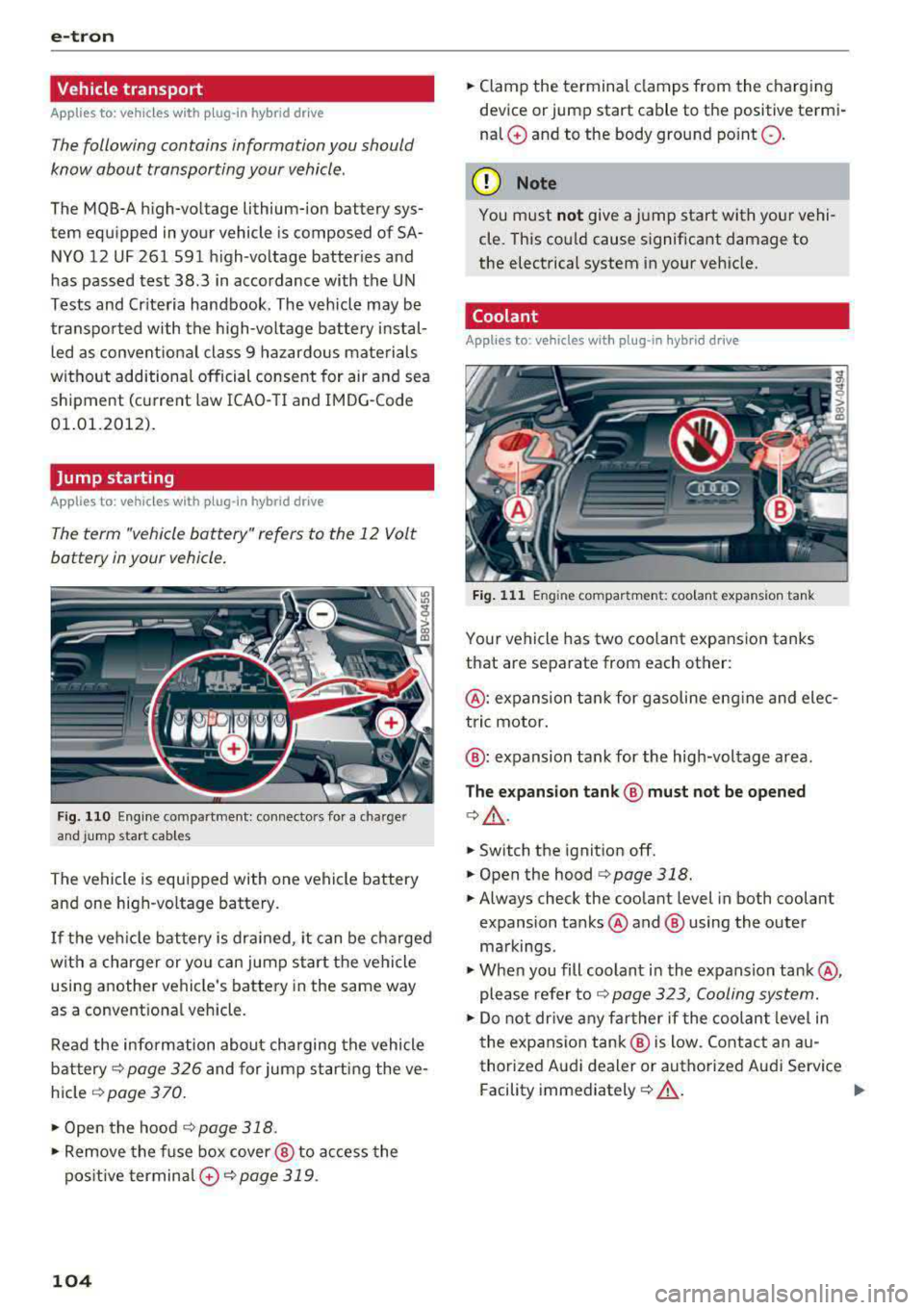 AUDI S3 SEDAN 2017 Owners Manual e-tron
Vehicle transport
Applies to: vehicles with plug-in hybr id drive
The following contains information you should
know about transporting your vehicle.
The MQB-A high-voltage AUDI S3 SEDAN 2017 Owners Manual e-tron
Vehicle transport
Applies to: vehicles with plug-in hybr id drive
The following contains information you should
know about transporting your vehicle.
The MQB-A high-voltage