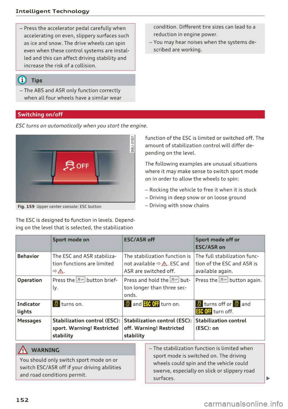AUDI S3 SEDAN 2017 Owners Manual Intelligent Technology
- Press the accelerator pedal carefully when
acce le rating on even, slippery surfaces such
as ice and snow. The drive wheels can spin
even when these control AUDI S3 SEDAN 2017 Owners Manual Intelligent Technology
- Press the accelerator pedal carefully when
acce le rating on even, slippery surfaces such
as ice and snow. The drive wheels can spin
even when these control