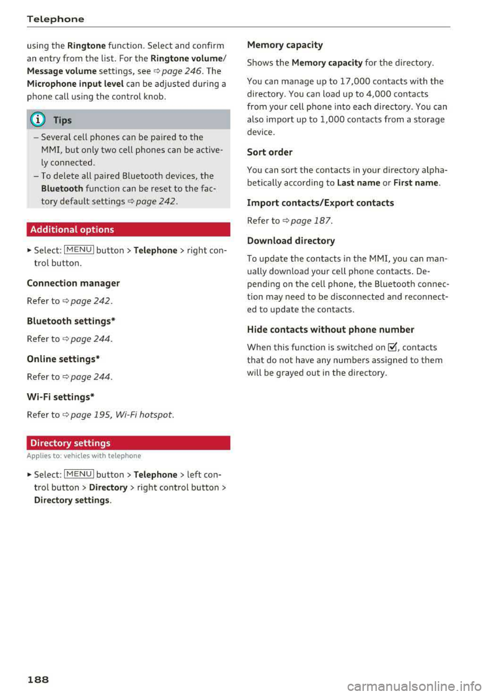 AUDI S3 SEDAN 2017 Owners Manual Telephone
using the Ringtone fu nction . Select and confirm
an entry from the list. For the
Ringtone volume/
Message volume
settings, see ¢ page 246 . The
Microphone input level can AUDI S3 SEDAN 2017 Owners Manual Telephone
using the Ringtone fu nction . Select and confirm
an entry from the list. For the
Ringtone volume/
Message volume
settings, see ¢ page 246 . The
Microphone input level can
