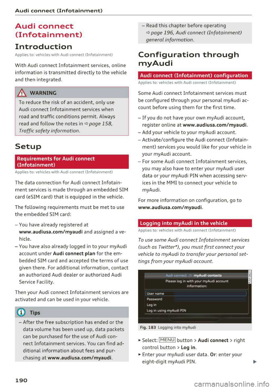 AUDI S3 SEDAN 2017 Owners Manual Audi connect (Infotainm ent )
Audi connect
(Infotainment)
Introduction
Applies to: vehicles w ith Audi connect (Infotainment)
With Audi connect Infotainment services, on line
informa AUDI S3 SEDAN 2017 Owners Manual Audi connect (Infotainm ent )
Audi connect
(Infotainment)
Introduction
Applies to: vehicles w ith Audi connect (Infotainment)
With Audi connect Infotainment services, on line
informa