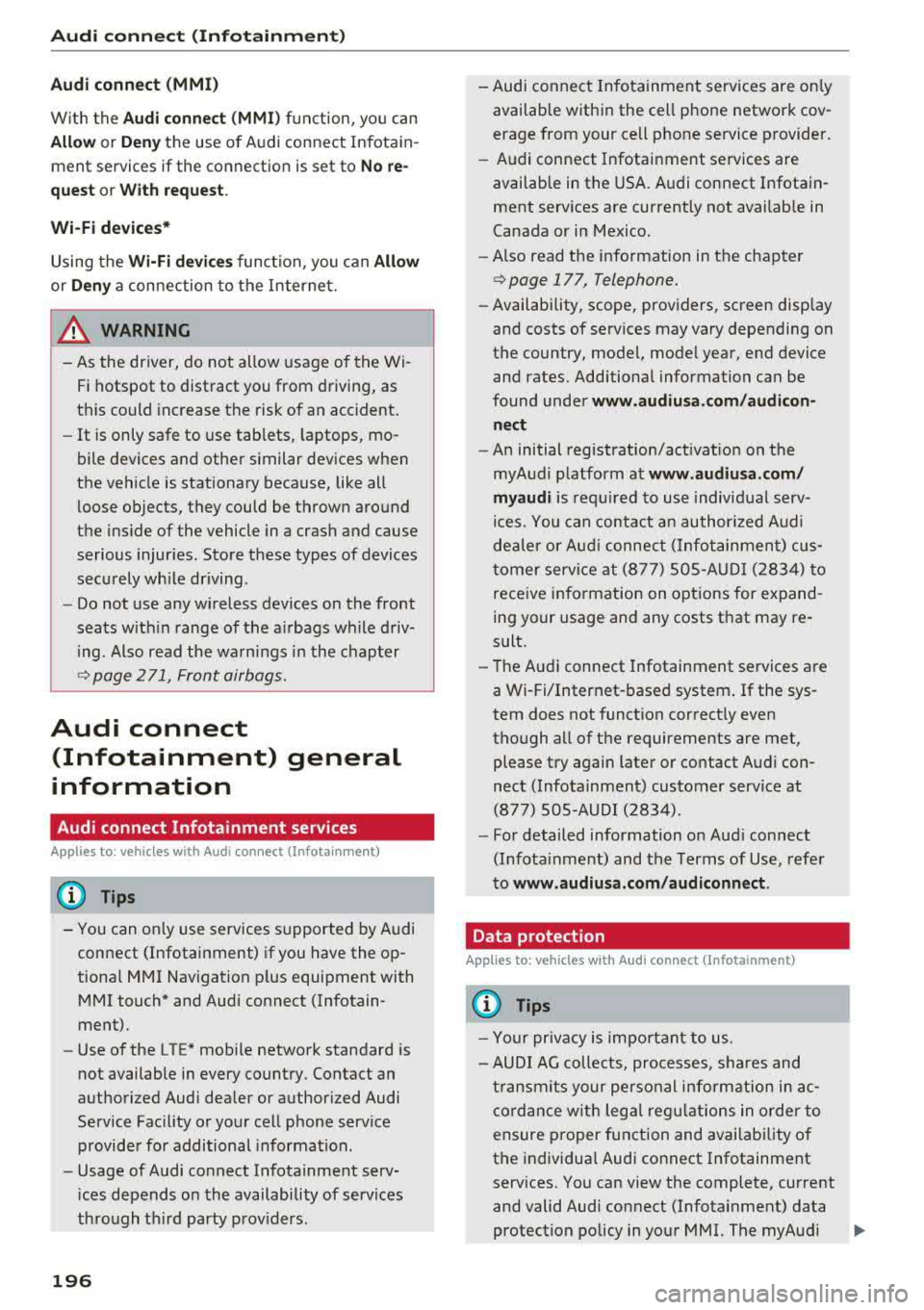 AUDI S3 SEDAN 2017 Owners Manual Audi connect (Infotainm ent )
Aud i conn ect (MMI)
W ith the Audi c onn ect (MMI) function, yo u can
Allo w or Deny the use of A udi connect Infotain
m ent services if the connection AUDI S3 SEDAN 2017 Owners Manual Audi connect (Infotainm ent )
Aud i conn ect (MMI)
W ith the Audi c onn ect (MMI) function, yo u can
Allo w or Deny the use of A udi connect Infotain
m ent services if the connection