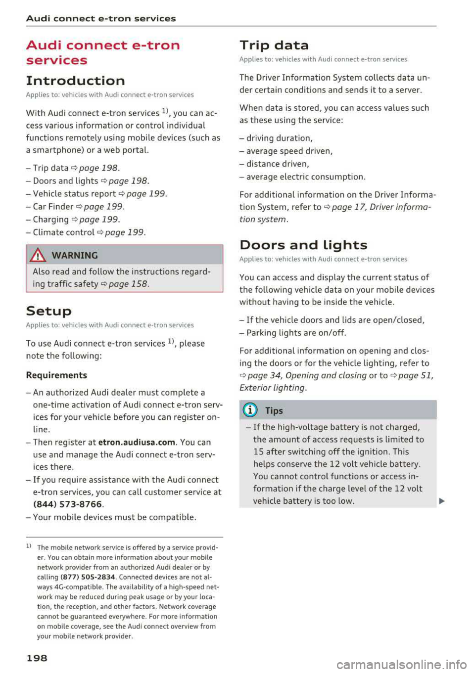 AUDI S3 SEDAN 2017 Owners Manual Audi connect e-tron ser vic es
Audi connect e-tron
services
Introduction
A pp lies to: ve hicles w ith Audi co nnect e-tro n se rv ic es
With Audi connect e-tron services l), you can a AUDI S3 SEDAN 2017 Owners Manual Audi connect e-tron ser vic es
Audi connect e-tron
services
Introduction
A pp lies to: ve hicles w ith Audi co nnect e-tro n se rv ic es
With Audi connect e-tron services l), you can a