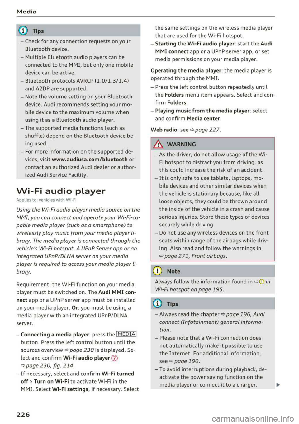 AUDI S3 SEDAN 2017 Owners Manual Media
(D Tips
-Check for any connection requests on your
Bluetooth dev ice .
- Mult iple Bluetooth audio players can be
connected to the MMI, but only one mobile
device can b AUDI S3 SEDAN 2017 Owners Manual Media
(D Tips
-Check for any connection requests on your
Bluetooth dev ice .
- Mult iple Bluetooth audio players can be
connected to the MMI, but only one mobile
device can b