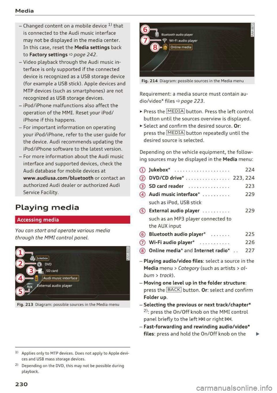 AUDI S3 SEDAN 2017 Owners Manual Media
-Changed content on a mobile device l) that
is connect ed to the Audi music interface
may not be disp layed in the med ia center .
In this case, reset t he
Med ia settings back
AUDI S3 SEDAN 2017 Owners Manual Media
-Changed content on a mobile device l) that
is connect ed to the Audi music interface
may not be disp layed in the med ia center .
In this case, reset t he
Med ia settings back
