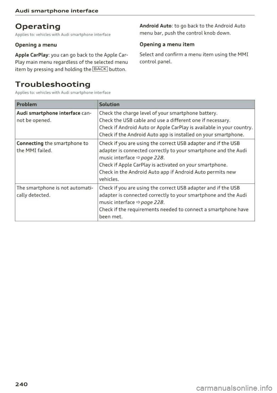 AUDI S3 SEDAN 2017 Owners Manual Audi smartphone interface
Operating
Applies to: vehicles w ith Audi smartphone interface
Android Auto: to go back to the Android Auto
menu bar, push the contro l knob down.
Opening AUDI S3 SEDAN 2017 Owners Manual Audi smartphone interface
Operating
Applies to: vehicles w ith Audi smartphone interface
Android Auto: to go back to the Android Auto
menu bar, push the contro l knob down.
Opening