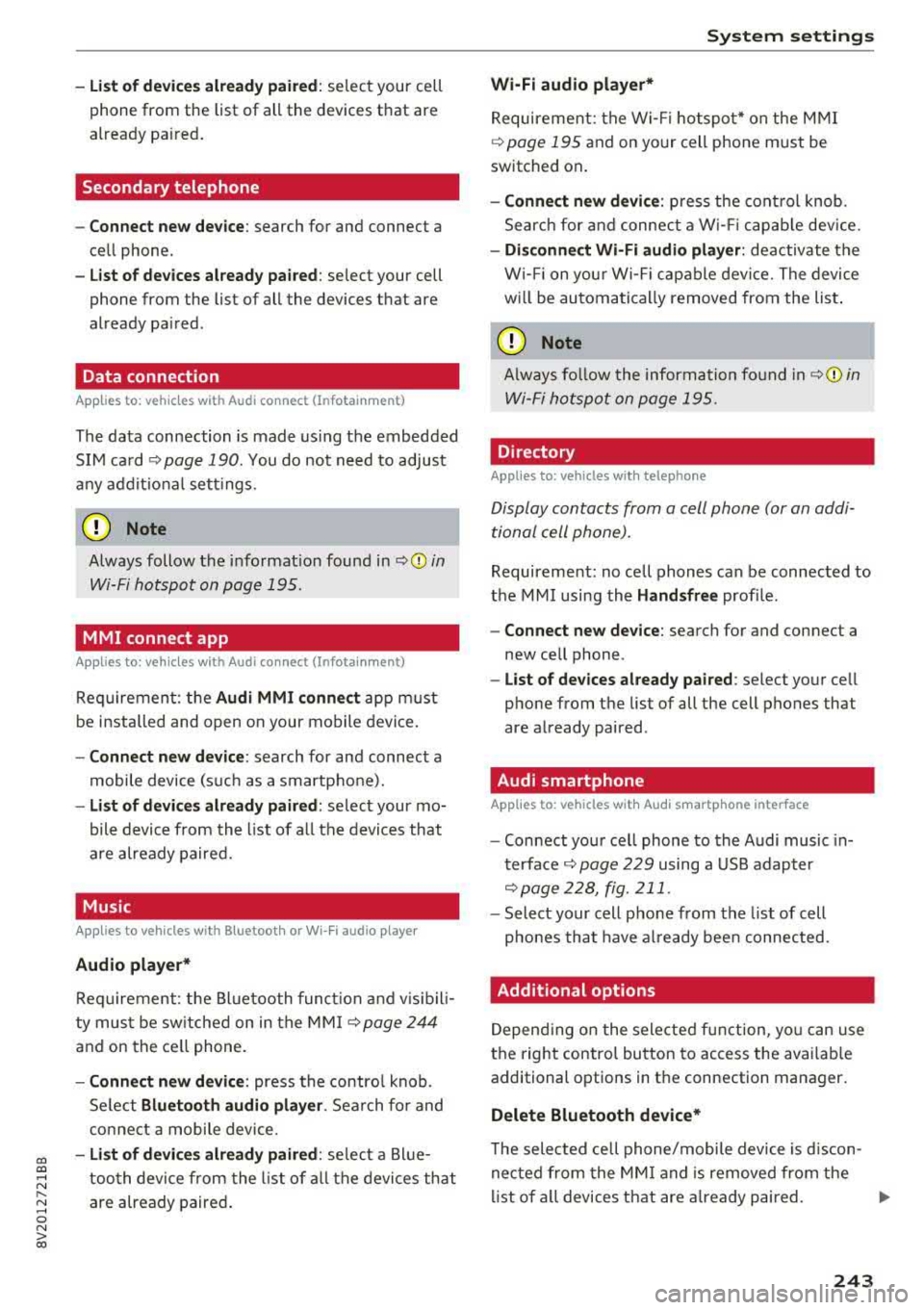 AUDI S3 SEDAN 2017 Owners Manual CXl CXl .... N ,.__
N .... 0 N > 00
-List of dev ice s already pa ired : select your cell
phone from the list of all the devices that are
already pa ired .
Secondary telephone
AUDI S3 SEDAN 2017 Owners Manual CXl CXl .... N ,.__
N .... 0 N > 00
-List of dev ice s already pa ired : select your cell
phone from the list of all the devices that are
already pa ired .
Secondary telephone