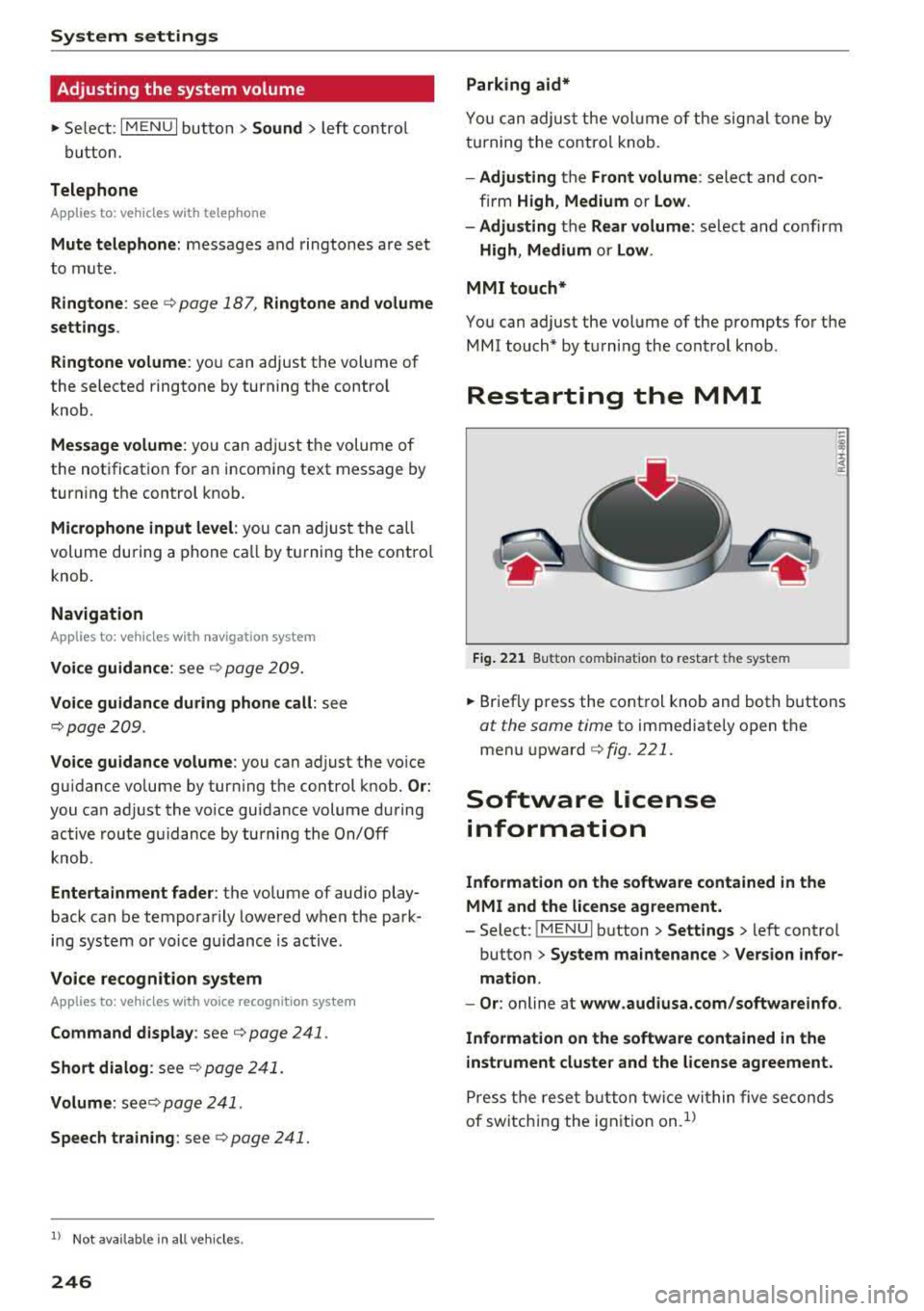 AUDI S3 SEDAN 2017 Owners Manual System settings
Adjusting the system volume
~ Select : I MENU I bu tton > Sound > left co ntro l
b utt on.
Telephone
App lies to: veh icles w ith telephone
Mute telephone: messages an AUDI S3 SEDAN 2017 Owners Manual System settings
Adjusting the system volume
~ Select : I MENU I bu tton > Sound > left co ntro l
b utt on.
Telephone
App lies to: veh icles w ith telephone
Mute telephone: messages an