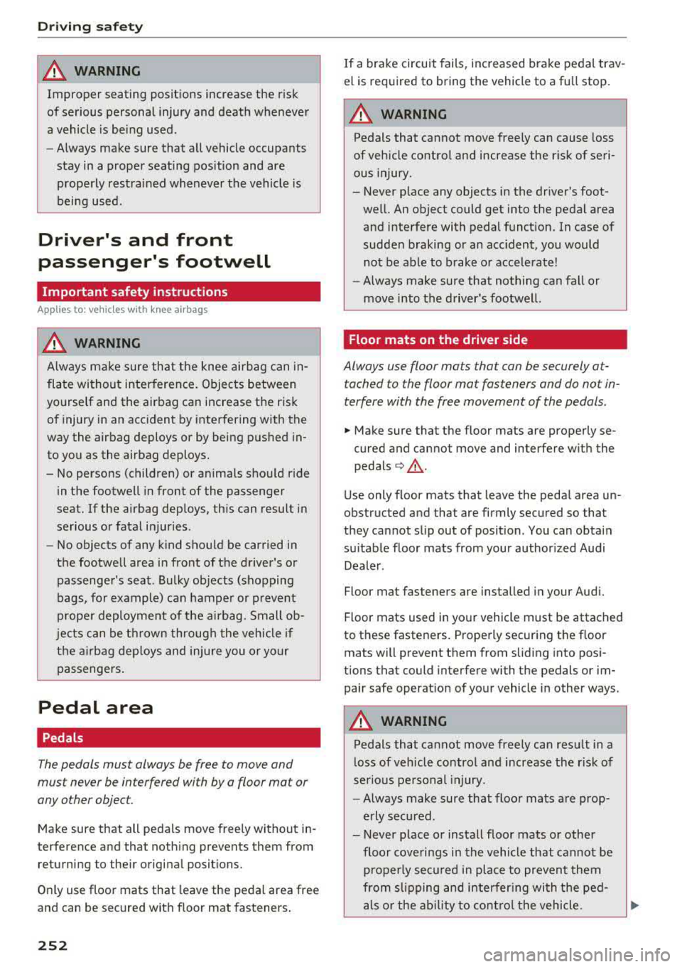 AUDI S3 SEDAN 2017 Owners Manual Driving sa fe ty
A WARNING
Improper seating positions increase the r isk
of serious personal injury and death whenever
a vehicle is being used.
- Always make sure that all veh AUDI S3 SEDAN 2017 Owners Manual Driving sa fe ty
A WARNING
Improper seating positions increase the r isk
of serious personal injury and death whenever
a vehicle is being used.
- Always make sure that all veh