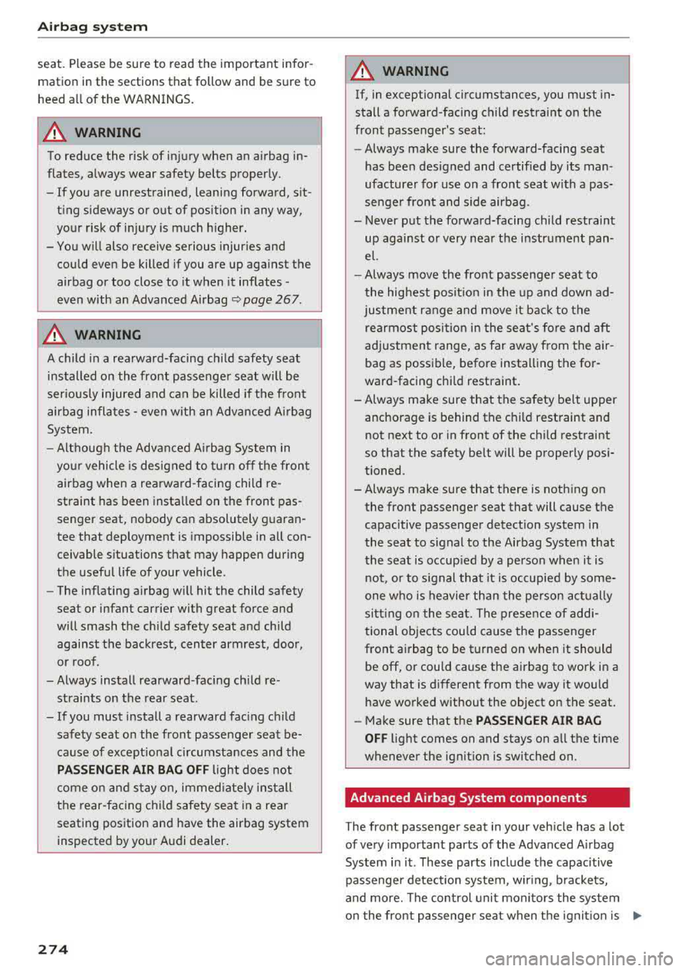 AUDI S3 SEDAN 2017 Owners Manual Airbag syste m
seat. Please be sure to read the important infor
mation in the sections that follow and be sure to
heed all of the WARNINGS.
A WARNING
To reduce the risk of AUDI S3 SEDAN 2017 Owners Manual Airbag syste m
seat. Please be sure to read the important infor
mation in the sections that follow and be sure to
heed all of the WARNINGS.
A WARNING
To reduce the risk of