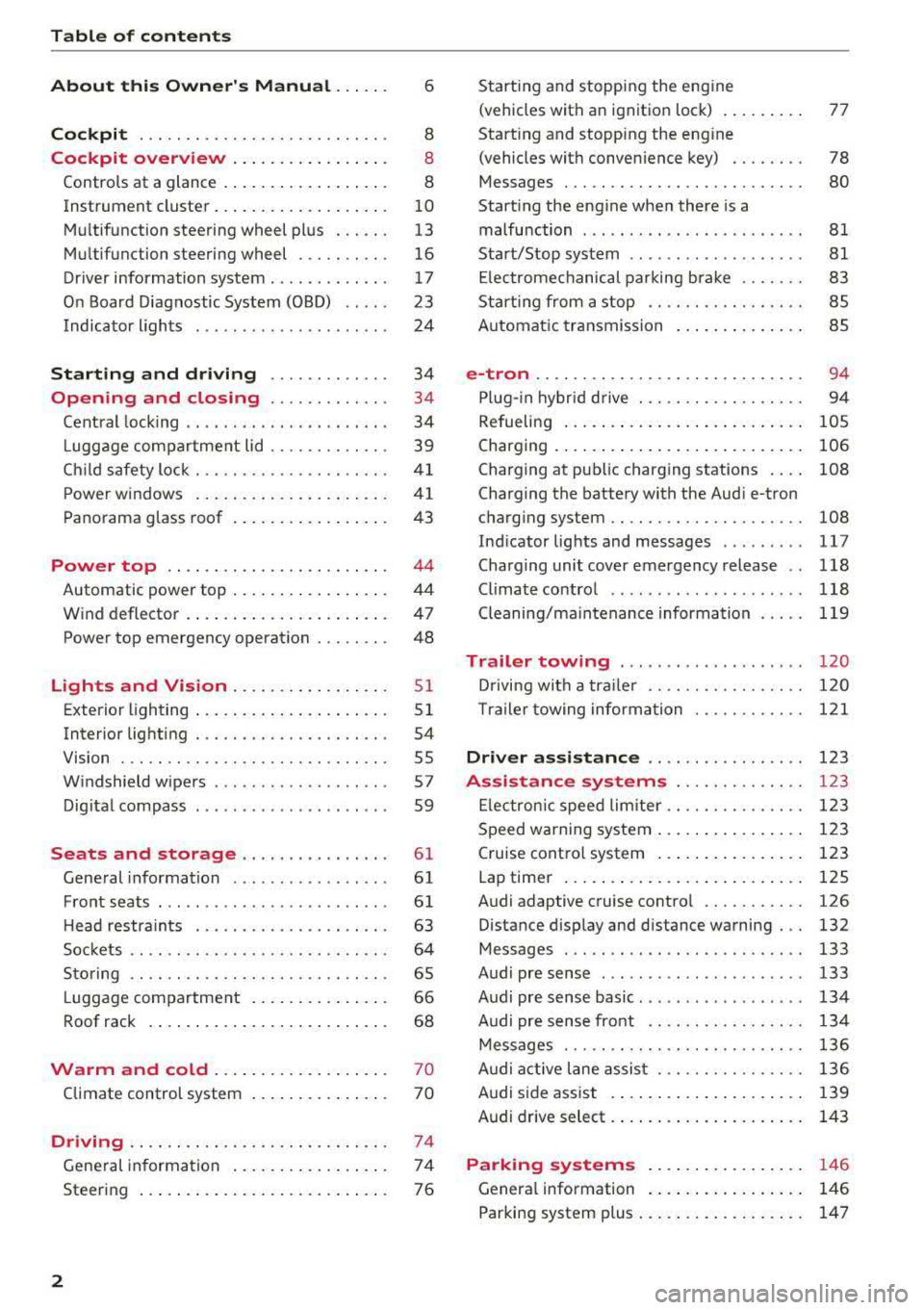 AUDI S3 SEDAN 2017 Owners Manual Table of content s
About this Owne rs Manual . .. .. .
6
Cockpi t ... .. ............... .... .. . 8
Cockpit overview . . . . . . . . . . . . . . . . . 8
Controls at a glance . . . AUDI S3 SEDAN 2017 Owners Manual Table of content s
About this Owne rs Manual . .. .. .
6
Cockpi t ... .. ............... .... .. . 8
Cockpit overview . . . . . . . . . . . . . . . . . 8
Controls at a glance . . .