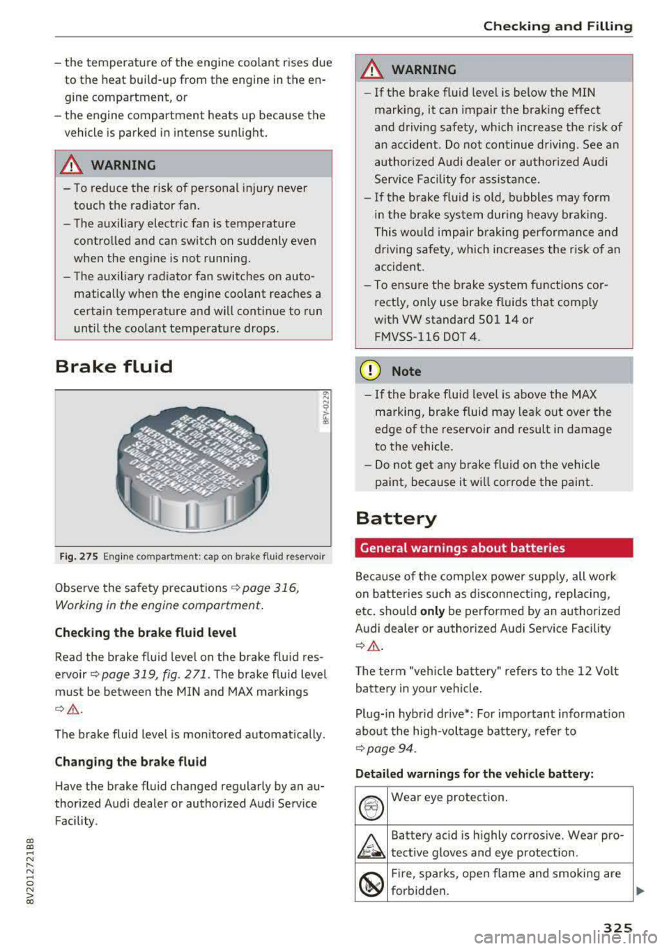 AUDI S3 SEDAN 2017 Owners Manual a, a, ..... N
" N ..... 0 N > 00
- the temperature of the engine coolant r ises due
to the heat bui ld-up from the engine in the en
gine compartment , or
- the engine compartm AUDI S3 SEDAN 2017 Owners Manual a, a, ..... N
" N ..... 0 N > 00
- the temperature of the engine coolant r ises due
to the heat bui ld-up from the engine in the en
gine compartment , or
- the engine compartm