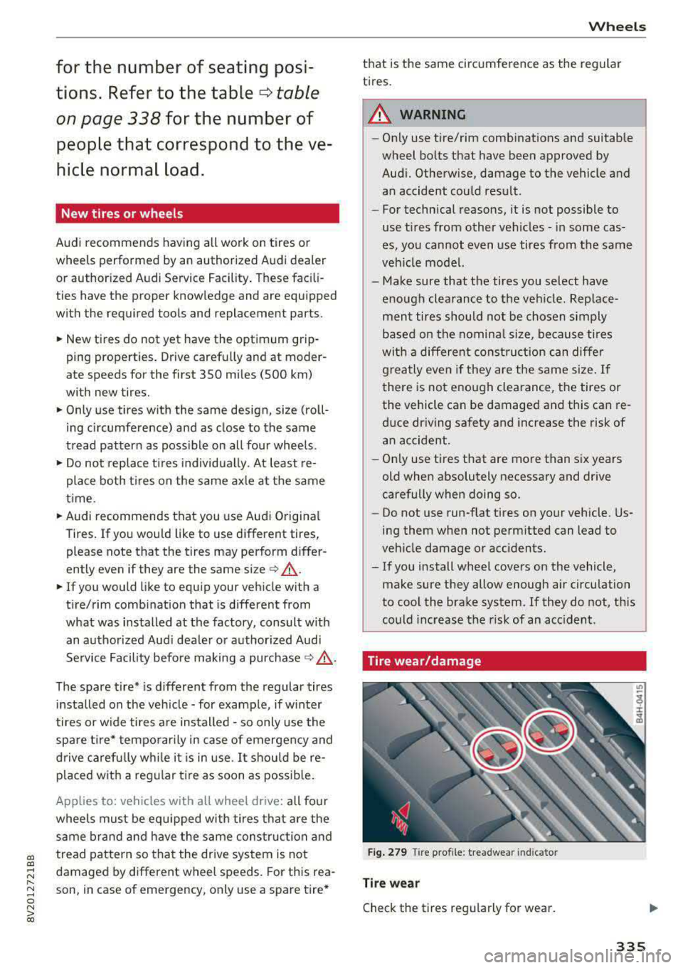 AUDI S3 SEDAN 2017 Owners Manual a, a, ..... N
" N ..... 0 N > 00
fo r t he numb er of seating p osiÂ
t io ns . R efe r to th e ta bl e
¢ ta ble
o n pag e 33 8 for th e number of
p eople th at co rrespo nd to th e ve AUDI S3 SEDAN 2017 Owners Manual a, a, ..... N
" N ..... 0 N > 00
fo r t he numb er of seating p osiÂ
t io ns . R efe r to th e ta bl e
¢ ta ble
o n pag e 33 8 for th e number of
p eople th at co rrespo nd to th e veÂ