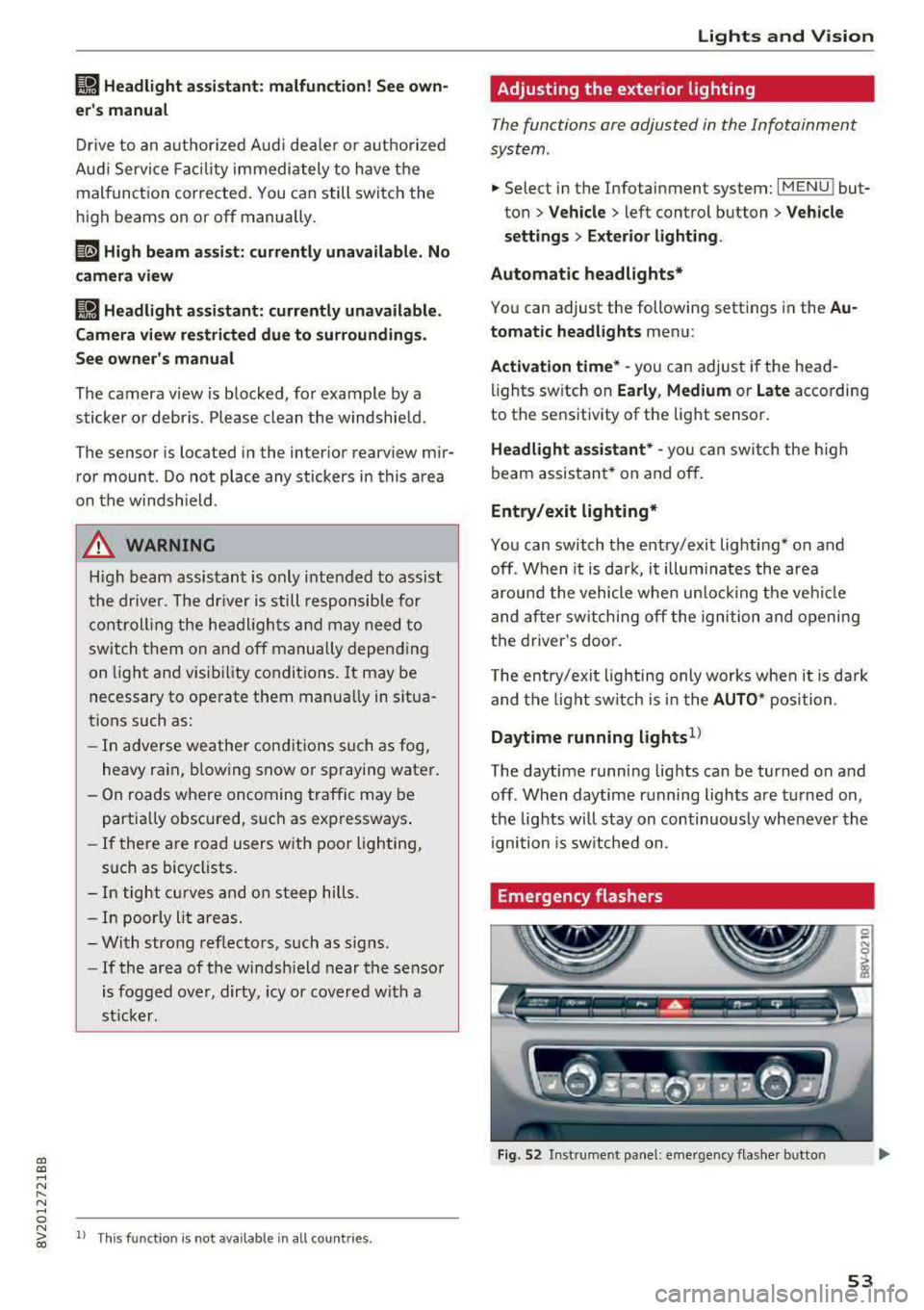 AUDI S3 SEDAN 2017 Workshop Manual a, a, ..... N
" N ..... 0 N > 00
~ Headlight assista nt: m alfun cti on! See own
e rs manual
Drive to an autho rized Aud i deale r or a uthorized
Aud i Service Facility immedia tely AUDI S3 SEDAN 2017 Workshop Manual a, a, ..... N
" N ..... 0 N > 00
~ Headlight assista nt: m alfun cti on! See own
e rs manual
Drive to an autho rized Aud i deale r or a uthorized
Aud i Service Facility immedia tely