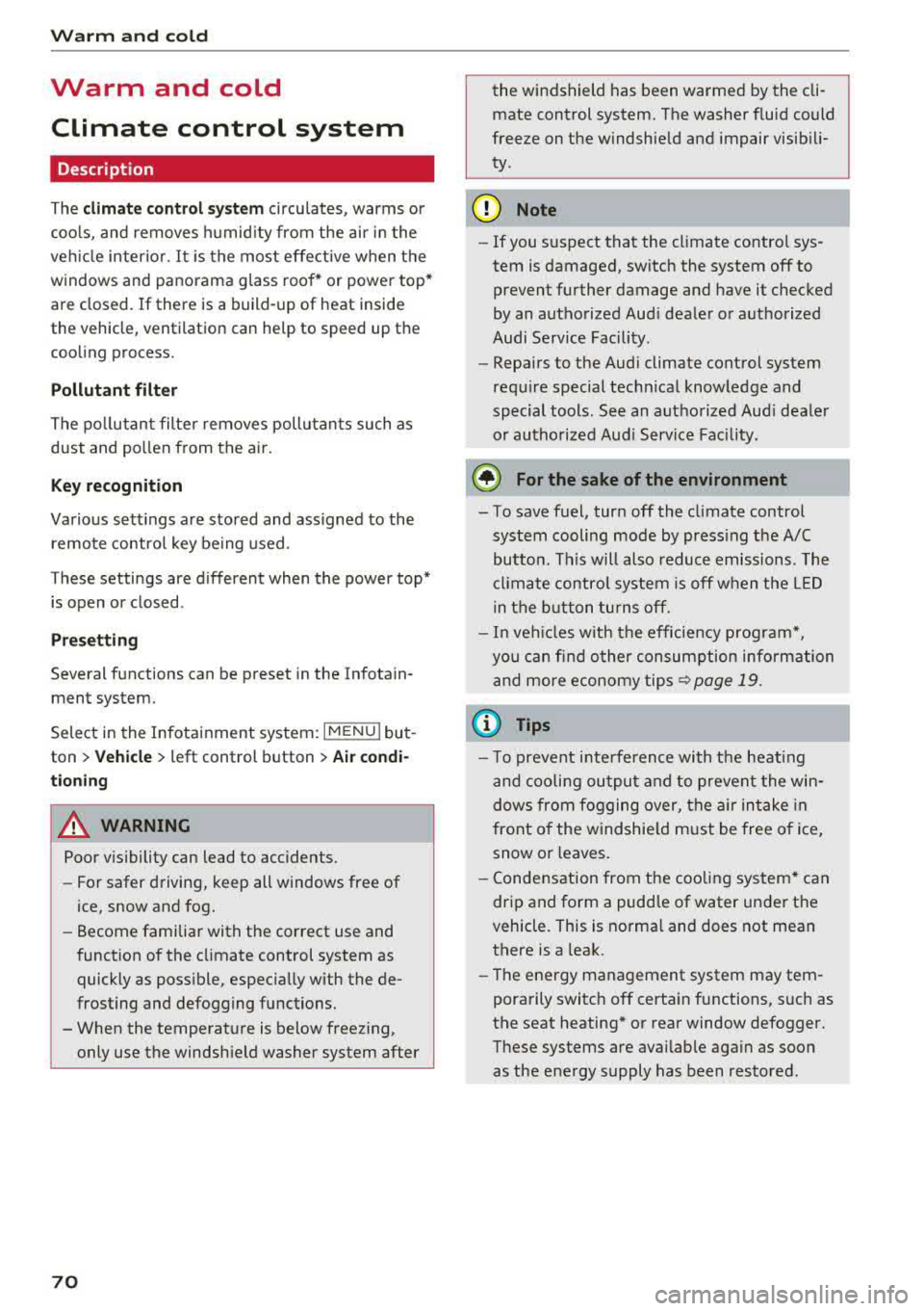 AUDI S3 SEDAN 2017 Manual PDF Warm and cold
Warm and cold Climate control system
Description
The climate control system circulates, warms or
cools, and removes humid ity from the air in the
veh icle inter ior AUDI S3 SEDAN 2017 Manual PDF Warm and cold
Warm and cold Climate control system
Description
The climate control system circulates, warms or
cools, and removes humid ity from the air in the
veh icle inter ior