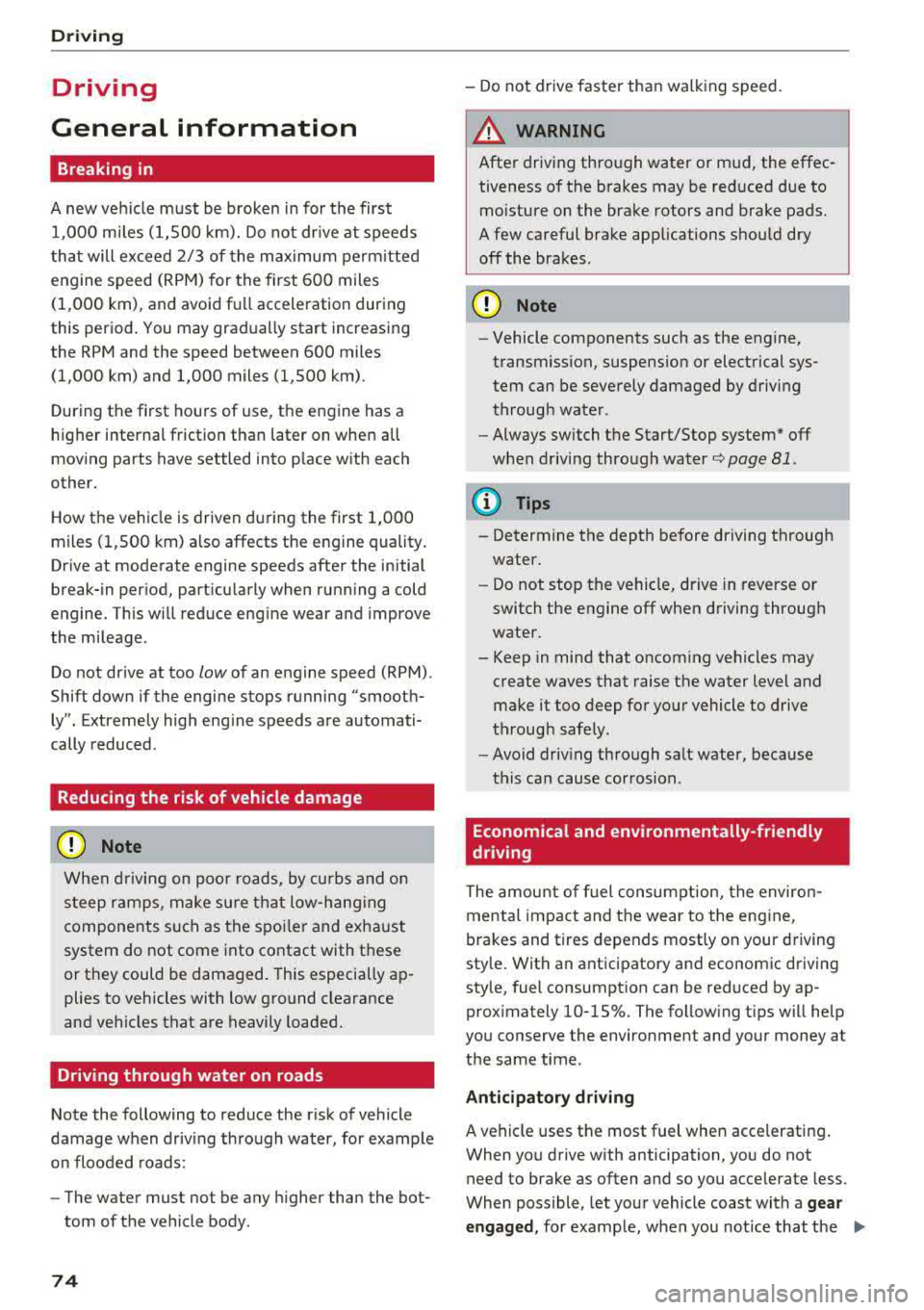 AUDI S3 SEDAN 2017 Manual PDF Driving
Driving
General information
Breaking in
A new vehicle must be broken in for the first 1,000 mi les (1,500 km). Do not drive at speeds
that will exceed 2/3 of the maximum AUDI S3 SEDAN 2017 Manual PDF Driving
Driving
General information
Breaking in
A new vehicle must be broken in for the first 1,000 mi les (1,500 km). Do not drive at speeds
that will exceed 2/3 of the maximum