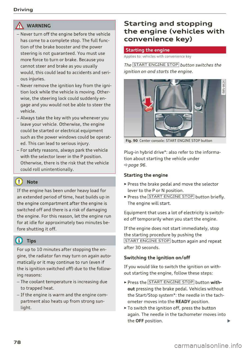 AUDI S3 SEDAN 2017 Manual PDF Driving
_& WARNING
-Never turn off the engine before the vehicle
has come to a complete stop. The full func
t ion of the brake booster and the power
steering is not guaran AUDI S3 SEDAN 2017 Manual PDF Driving
_& WARNING
-Never turn off the engine before the vehicle
has come to a complete stop. The full func
t ion of the brake booster and the power
steering is not guaran