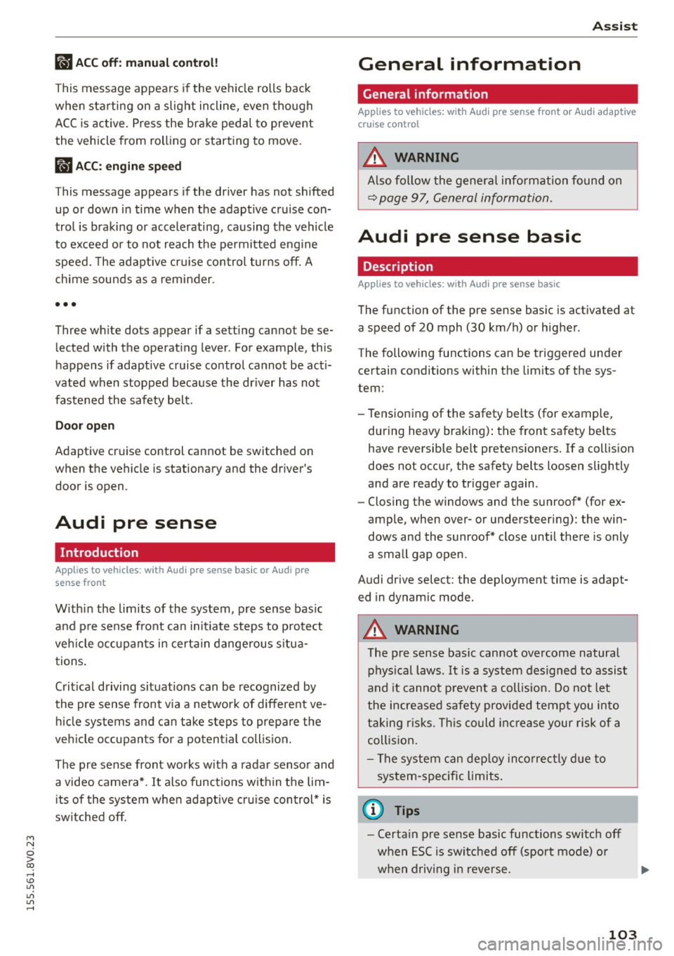 AUDI S3 SEDAN 2015 Owners Manual M N
0 > co ,...., \!) ..,.,
..,.,
..,., ,....,
llJ ACC off: manu al cont rol!
This message appea rs if the veh icle rolls back
when sta rting on a slight incline, even tho ugh
ACC is AUDI S3 SEDAN 2015 Owners Manual M N
0 > co ,...., \!) ..,.,
..,.,
..,., ,....,
llJ ACC off: manu al cont rol!
This message appea rs if the veh icle rolls back
when sta rting on a slight incline, even tho ugh
ACC is