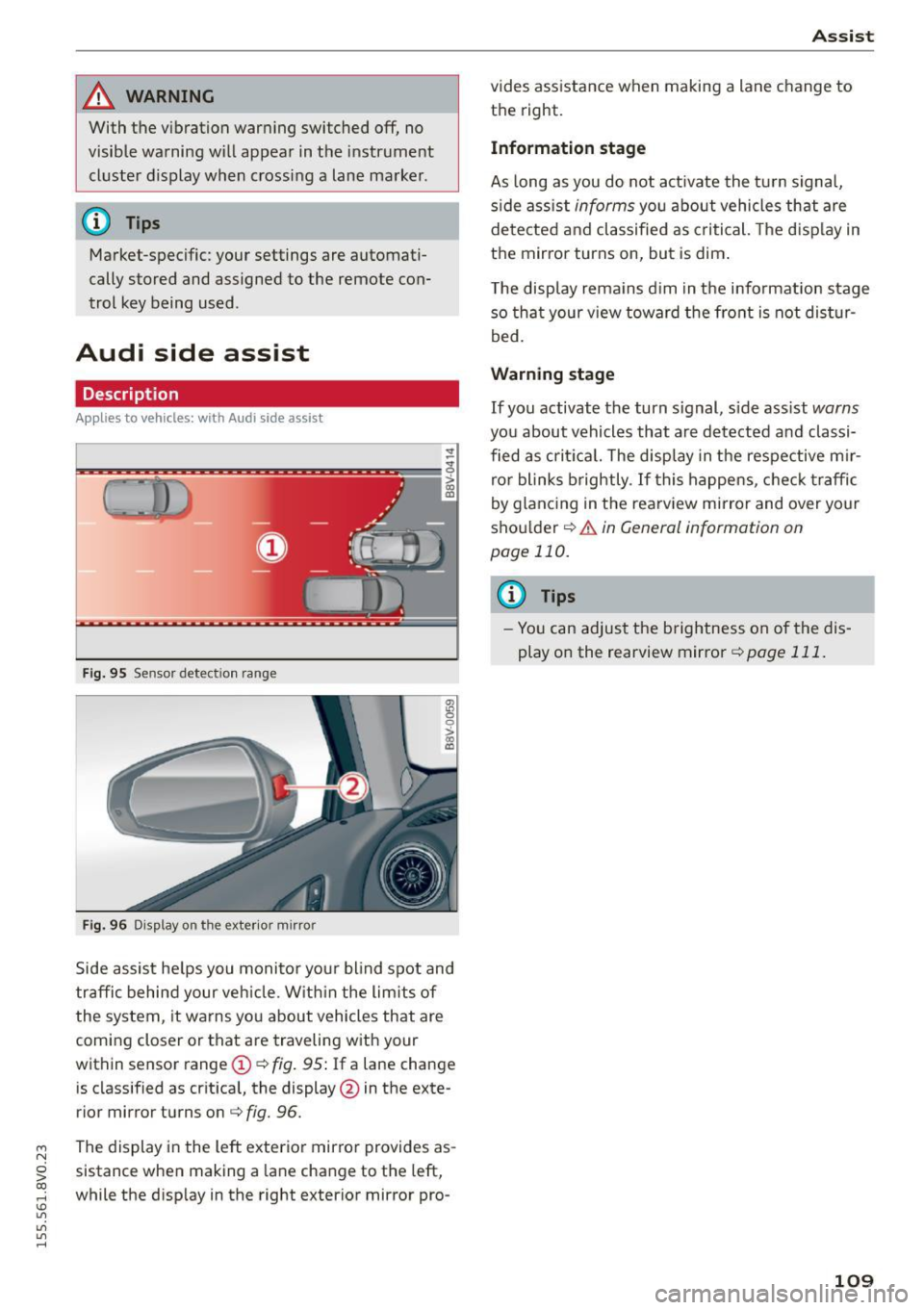 AUDI S3 SEDAN 2015  Owners Manual ...., 
N 
0 > co 
rl I.O 
" 
" 
" 
rl 
_& WARNING 
With  the  vibration  warning  switched  off,  no 
visible  warning  will  appear  in t he  instrument 
cluster  dis play when  crossing  a lane  