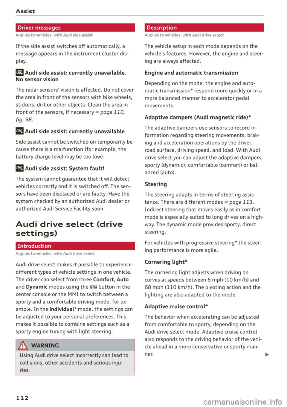 AUDI S3 SEDAN 2015  Owners Manual Assist Driver  messages 
Appl ies to  vehicles: with  Audi  side assist 
If the  side  assist  switches  off  automatically,  a 
message  appears  in the instrument  cluster  dis­
p la y. 
@j Audi  s