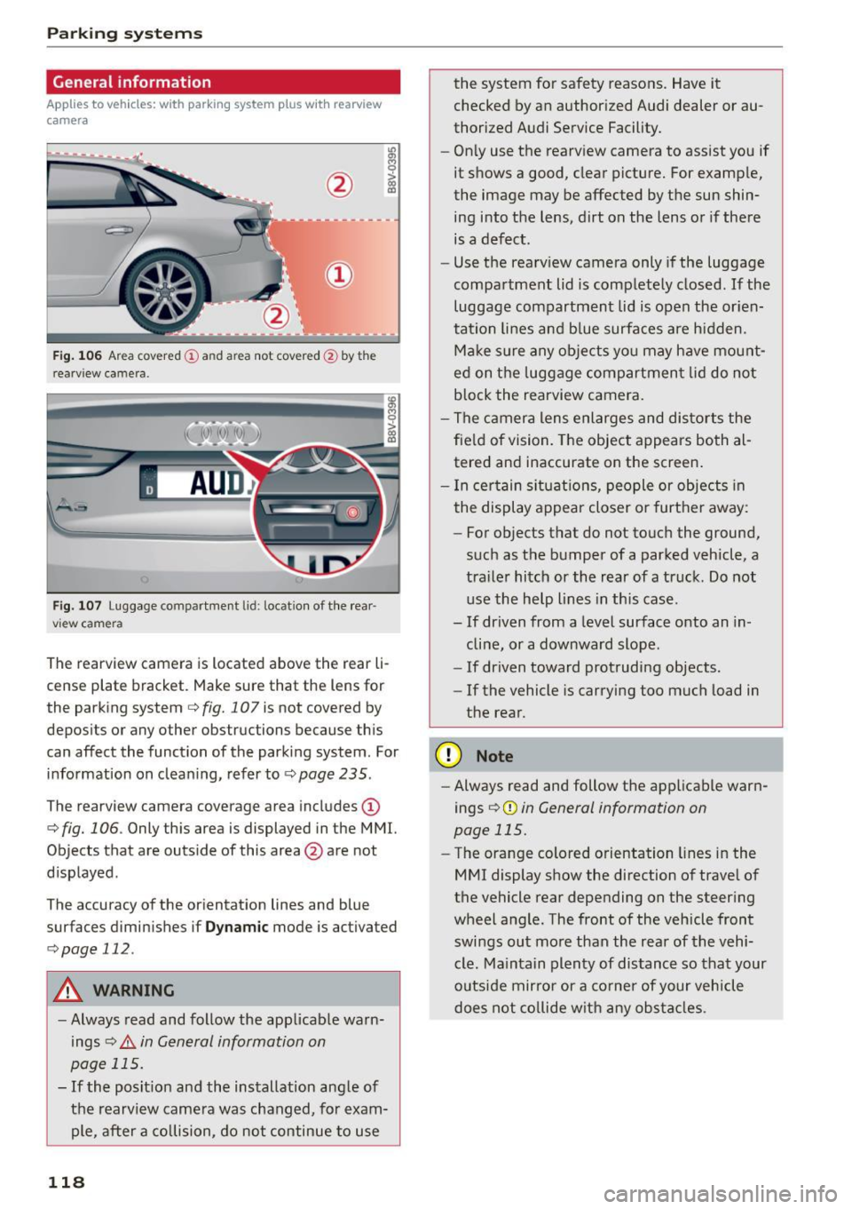 AUDI S3 SEDAN 2015  Owners Manual Parking  syste m s 
General  information 
App lies  to  vehicles:  with  parking  system  p lus with  rearview 
camera 
F ig . 106 Ar ea  covered (!) an d  area  not  cove red@ by th e 
r earv iew ca 