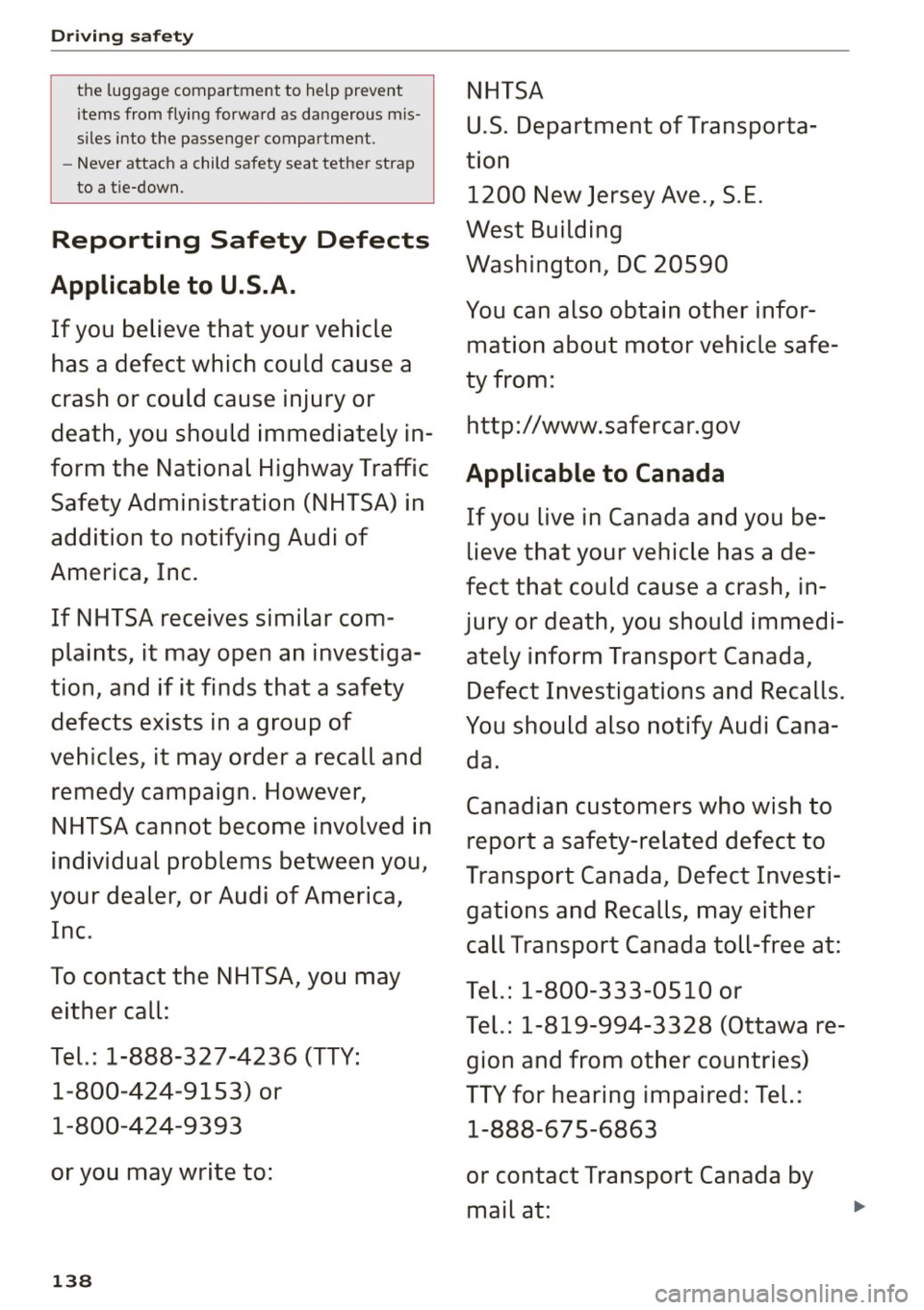 AUDI S3 SEDAN 2015 Owners Manual Driving safety
th e luggage compartment to help prevent
items from flying forwa rd as da ngero us mis
siles int o the pass enger compartm ent.
- Ne ver att ach a child safe ty s AUDI S3 SEDAN 2015 Owners Manual Driving safety
th e luggage compartment to help prevent
items from flying forwa rd as da ngero us mis
siles int o the pass enger compartm ent.
- Ne ver att ach a child safe ty s