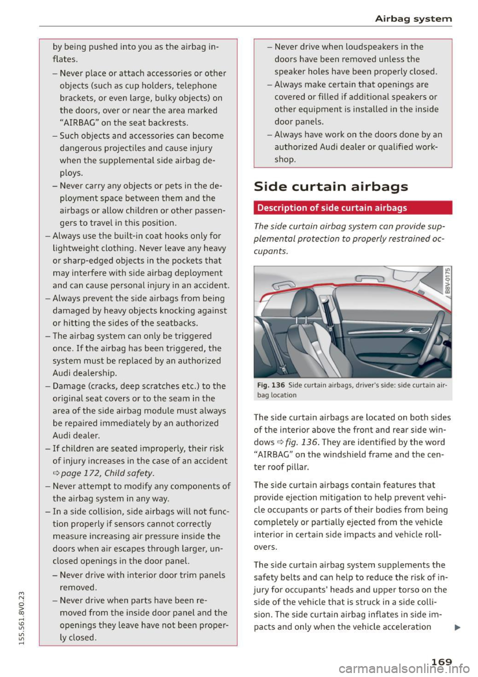 AUDI S3 SEDAN 2015  Owners Manual ...., 
N 
0 > co 
rl I.O 
" 
" 
" 
rl 
by being  pushed  into  you as t he a irbag  in­
flates. 
- Never p lace or  attach  accessories or other 
objects  (such as cup holders,  te lephone 
b rac 