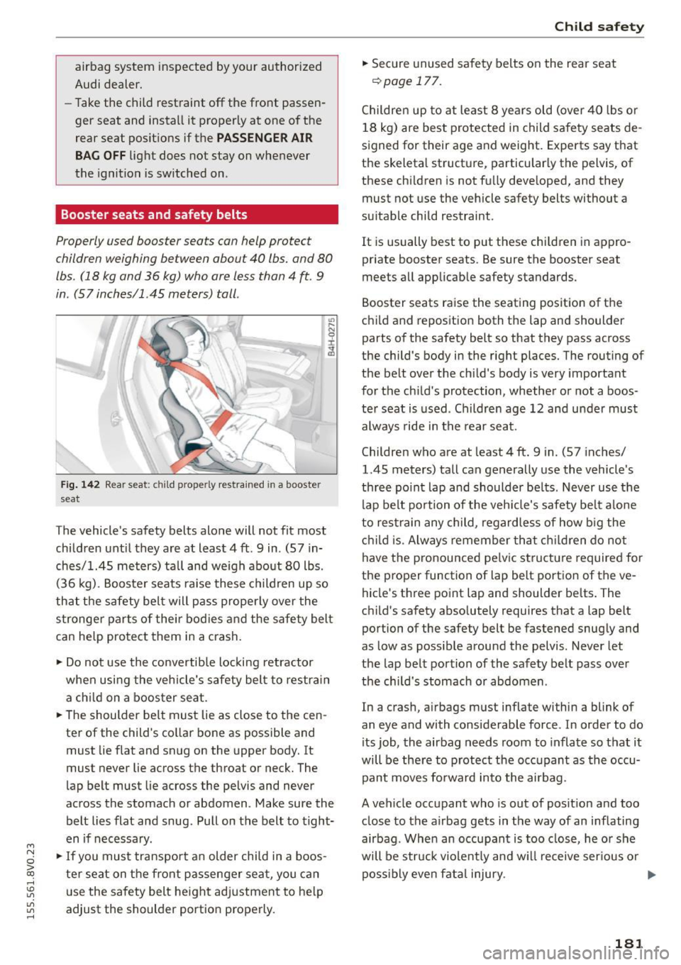 AUDI S3 SEDAN 2015  Owners Manual ...., 
N 
0 > co 
rl I.O 
" 
" 
" 
rl 
airbag  system  inspected  by your  authorized 
Audi dealer. 
- Take the  child  restraint  off the  front  passen­
ger  seat  and  install  it  properly  at