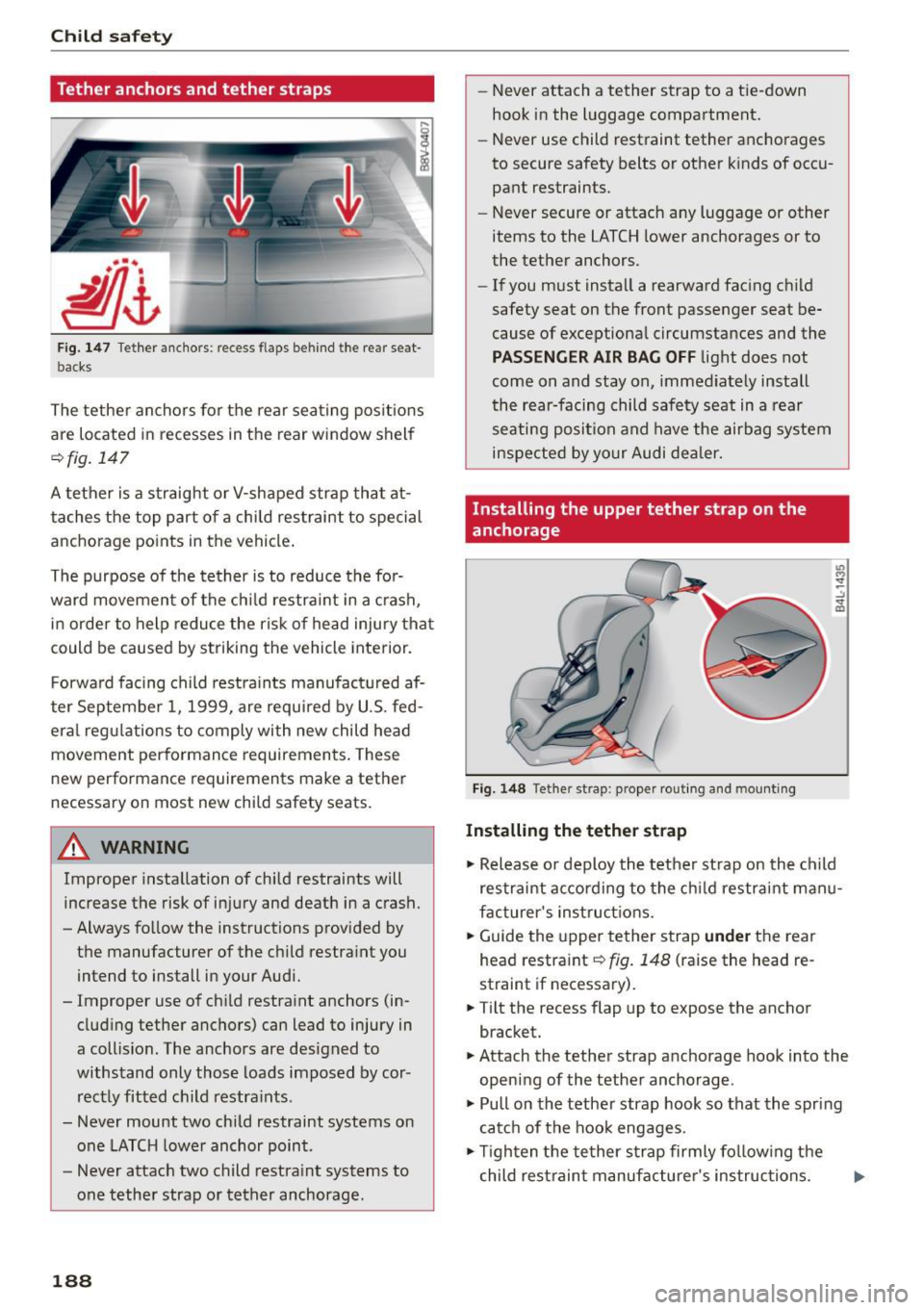 AUDI S3 SEDAN 2015  Owners Manual Child safety 
Tether anchors  and tether  straps 
Fig.  147 Tether  anchors: recess flaps  behind  the  rear seat­
ba cks 
The tether  anchors  for  the  rear  seating  positions 
are  located  in re