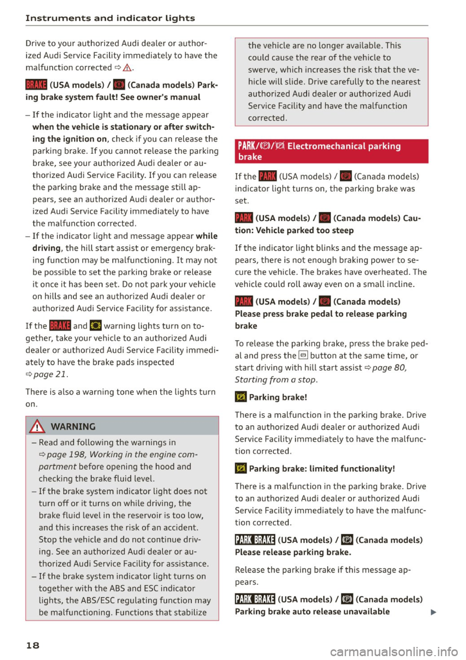 AUDI S3 SEDAN 2015 User Guide Instruments and indicator lights
Drive to your authorized Audi dea le r or a uthor
ized Audi Service Facility immediate ly to have the
malfunct ion corrected
¢ .&. .
1111 (USA m od AUDI S3 SEDAN 2015 User Guide Instruments and indicator lights
Drive to your authorized Audi dea le r or a uthor
ized Audi Service Facility immediate ly to have the
malfunct ion corrected
¢ .&. .
1111 (USA m od