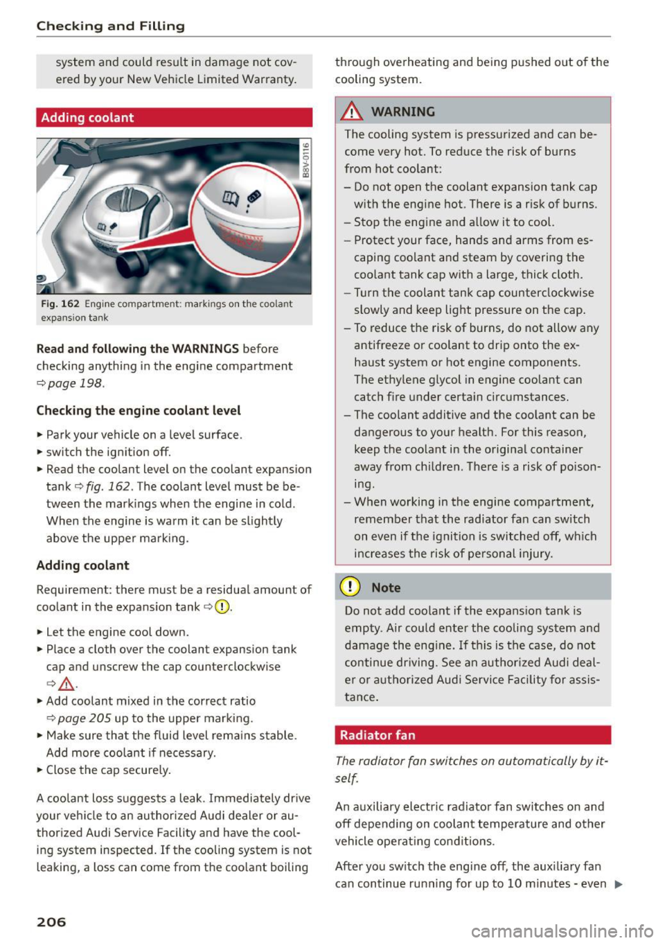 AUDI S3 SEDAN 2015 Owners Manual Checking and Fill in g
system and could result in damage not cov
ered by your New Vehicle Limited Warranty.
Adding coolant
Fig. 162 Eng ine compartment: ma rkings on the coola nt AUDI S3 SEDAN 2015 Owners Manual Checking and Fill in g
system and could result in damage not cov
ered by your New Vehicle Limited Warranty.
Adding coolant
Fig. 162 Eng ine compartment: ma rkings on the coola nt