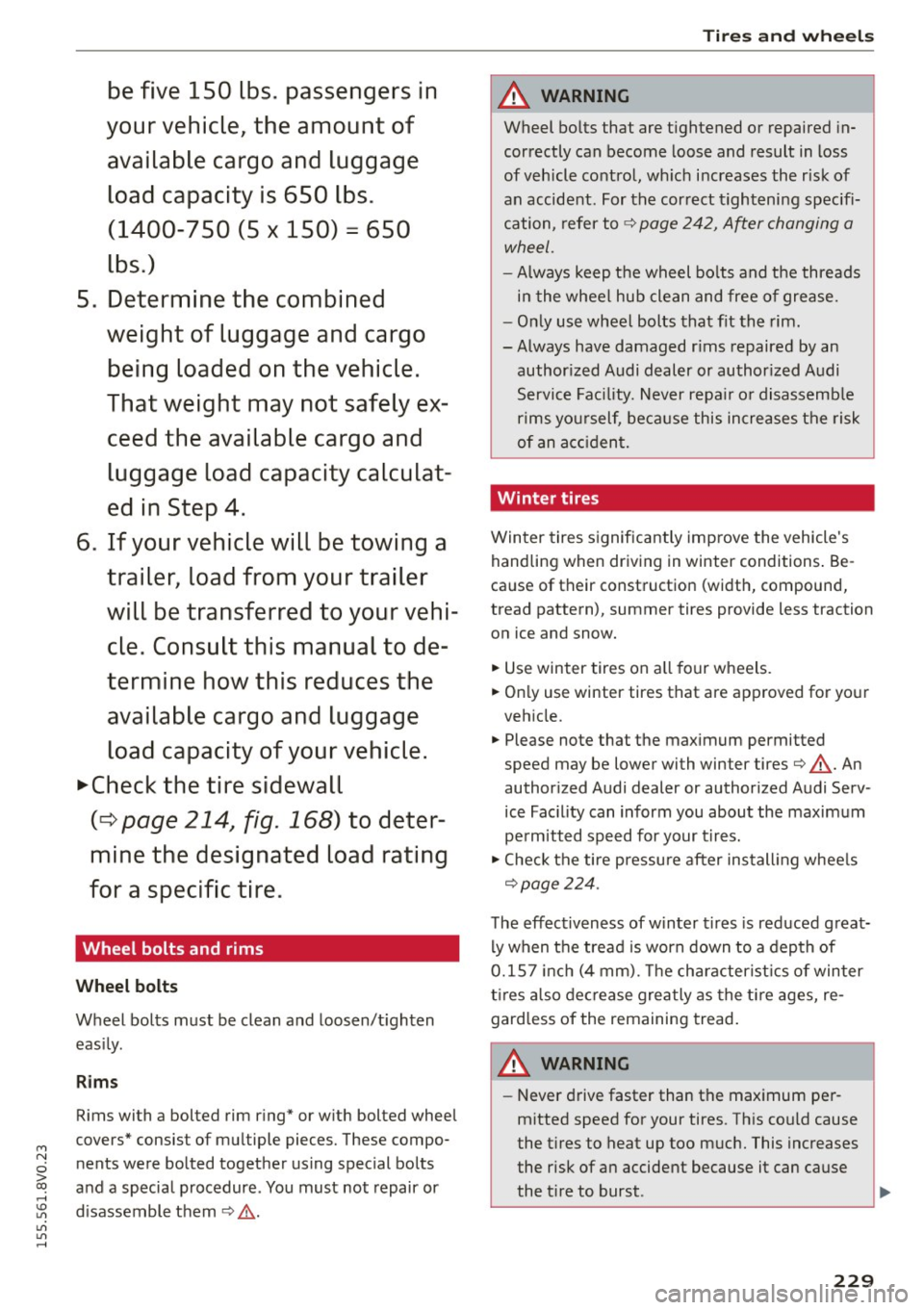 AUDI S3 SEDAN 2015  Owners Manual M N 
0 > co ,...., \!) 1.11 
1.11 
1.11 
,...., 
be five  150  lbs.  passengers  in 
your vehicle,  the  amount  of 
available cargo and luggage  load capacity is 650  lbs. 
(1400-750  (5 
X 150) =