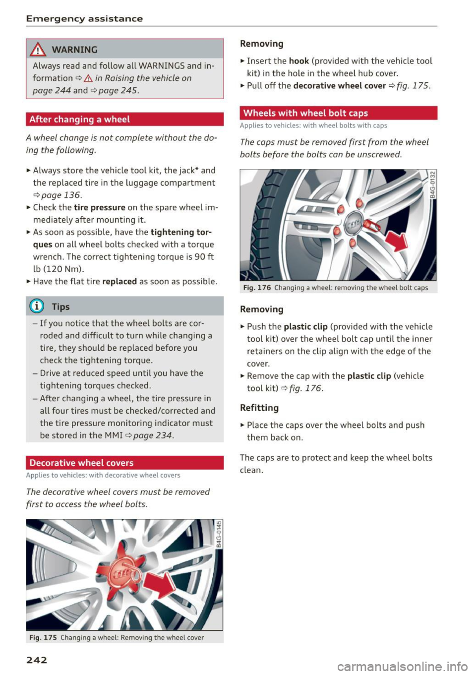 AUDI S3 SEDAN 2015 Owners Manual Emergency assistance
_& WARNING
Always read and follow all WARNINGS and in
formation
c:> & in Raising the vehicle on
page 244
and c:> page 245.
After changing a wheel
A wheel chan AUDI S3 SEDAN 2015 Owners Manual Emergency assistance
_& WARNING
Always read and follow all WARNINGS and in
formation
c:> & in Raising the vehicle on
page 244
and c:> page 245.
After changing a wheel
A wheel chan
