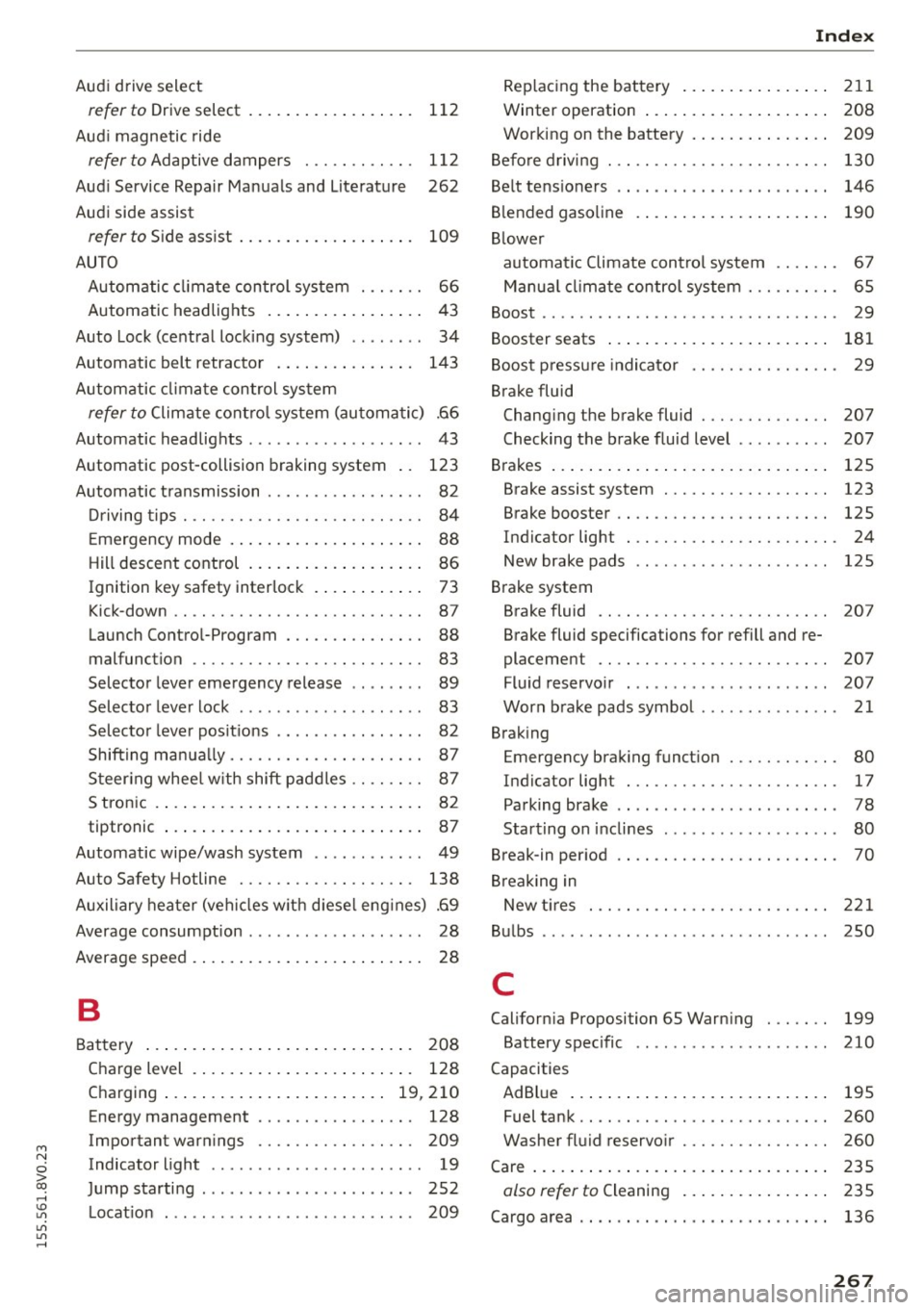 AUDI S3 SEDAN 2015 Manual PDF M N 
0 > co ,...., \!) 1.11 
1.11 
1.11 
,...., 
Audi  drive  select 
refer  to Drive select . .  . . . . .  . .  . .  . .  . .  . . .  112 
Aud i magnetic  ride 
refer  to Adaptive  dampers  .  . 