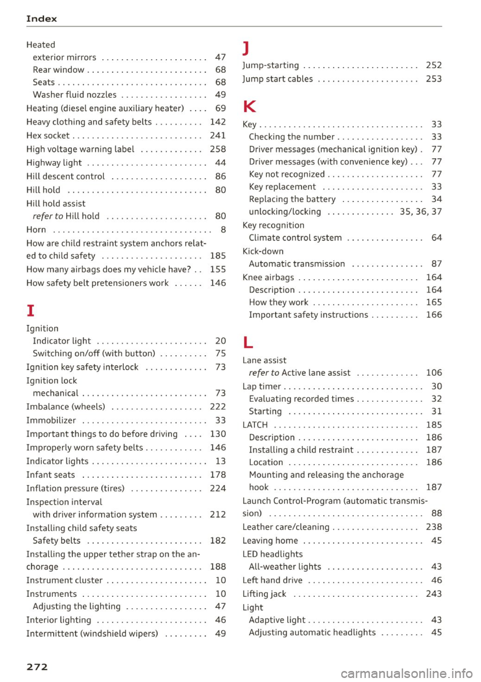 AUDI S3 SEDAN 2015 Manual PDF Index 
Heated exterior  mirrors  . . . .  .  . . . .  . . .  . .  . .  . .  . . . .  47 
Rear window  .  . . .  . . .  . . . . .  . . .  . .  . .  . .  . . . .  68 
Seats  . .  . .  . .  . .  . . . . 