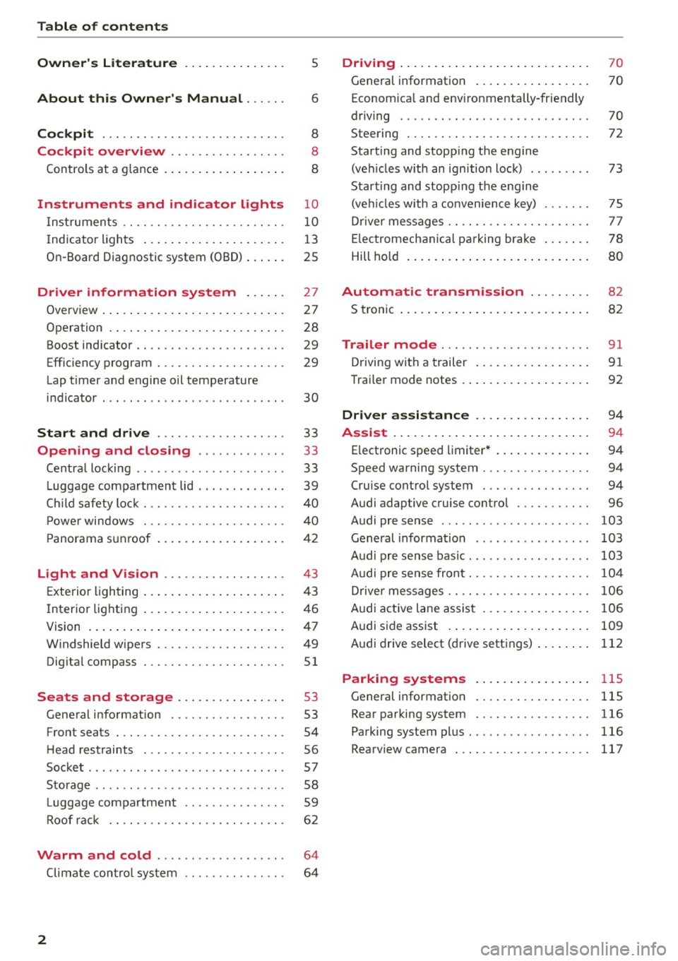 AUDI S3 SEDAN 2015 Owners Manual Table of contents
Owners Literature
About this Owners Manual ... .. .
Cockpi t ... ...... ........... .. .. .. .
Cockpi t overview .......... .. .. .. .
Controls at a g lance . .... AUDI S3 SEDAN 2015 Owners Manual Table of contents
Owners Literature
About this Owners Manual ... .. .
Cockpi t ... ...... ........... .. .. .. .
Cockpi t overview .......... .. .. .. .
Controls at a g lance . ....